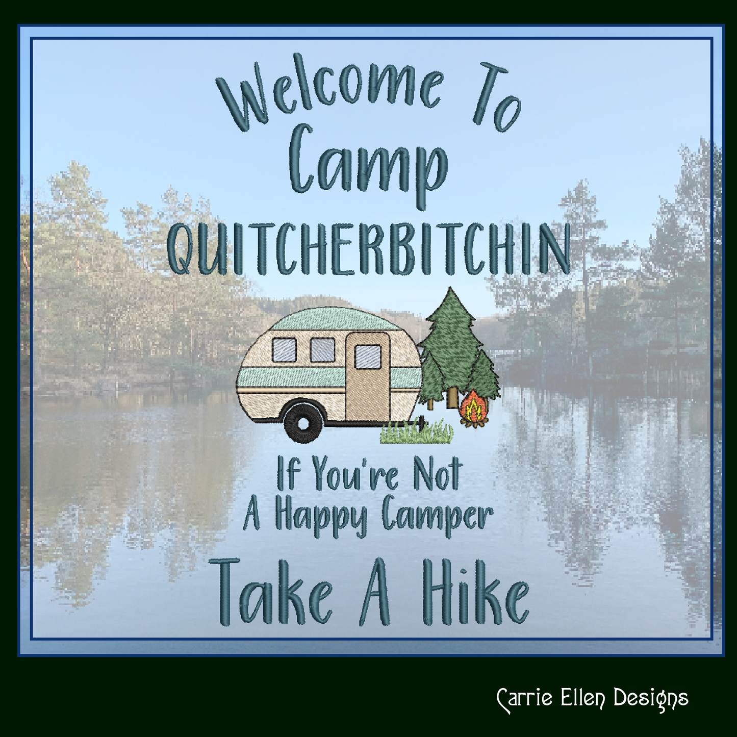 Camp Quitcherbitchin Machine Embroidery Design | Funny Camping Saying | Humorous Quote Embroidery Design | 6 Sizes (0701)