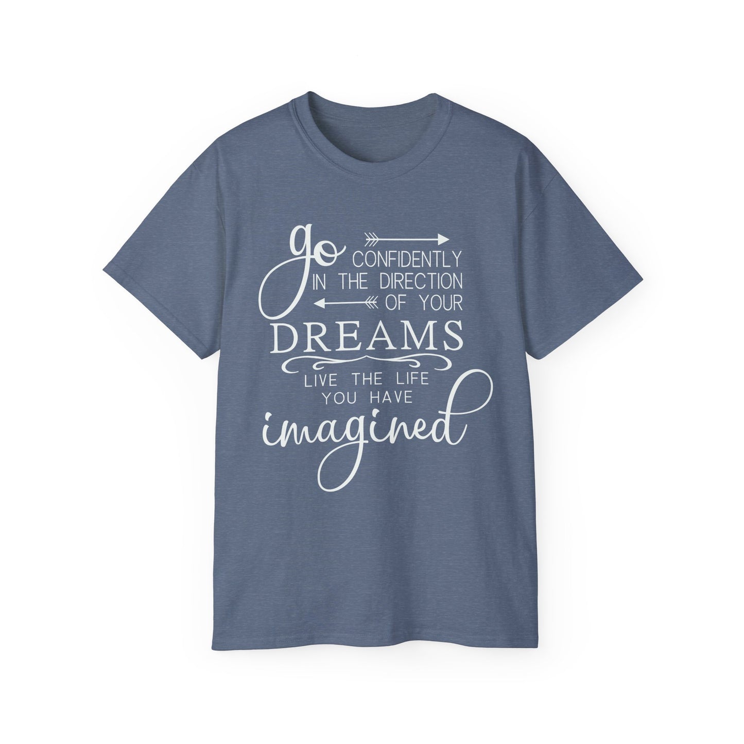 "Go Confidently in the Direction of Your Dreams" Inspirational Unisex Ultra Cotton T-Shirt – Motivational Quote Tee (P-6021)