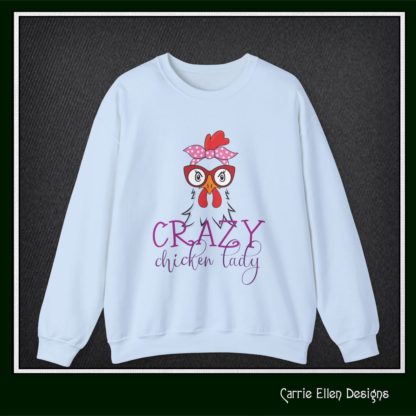 Crazy Chicken Lady Crewneck Sweatshirt – Unisex Long Sleeve Crew Neck Sweatshirt | Cozy Farmhouse Apparel (P-6079)