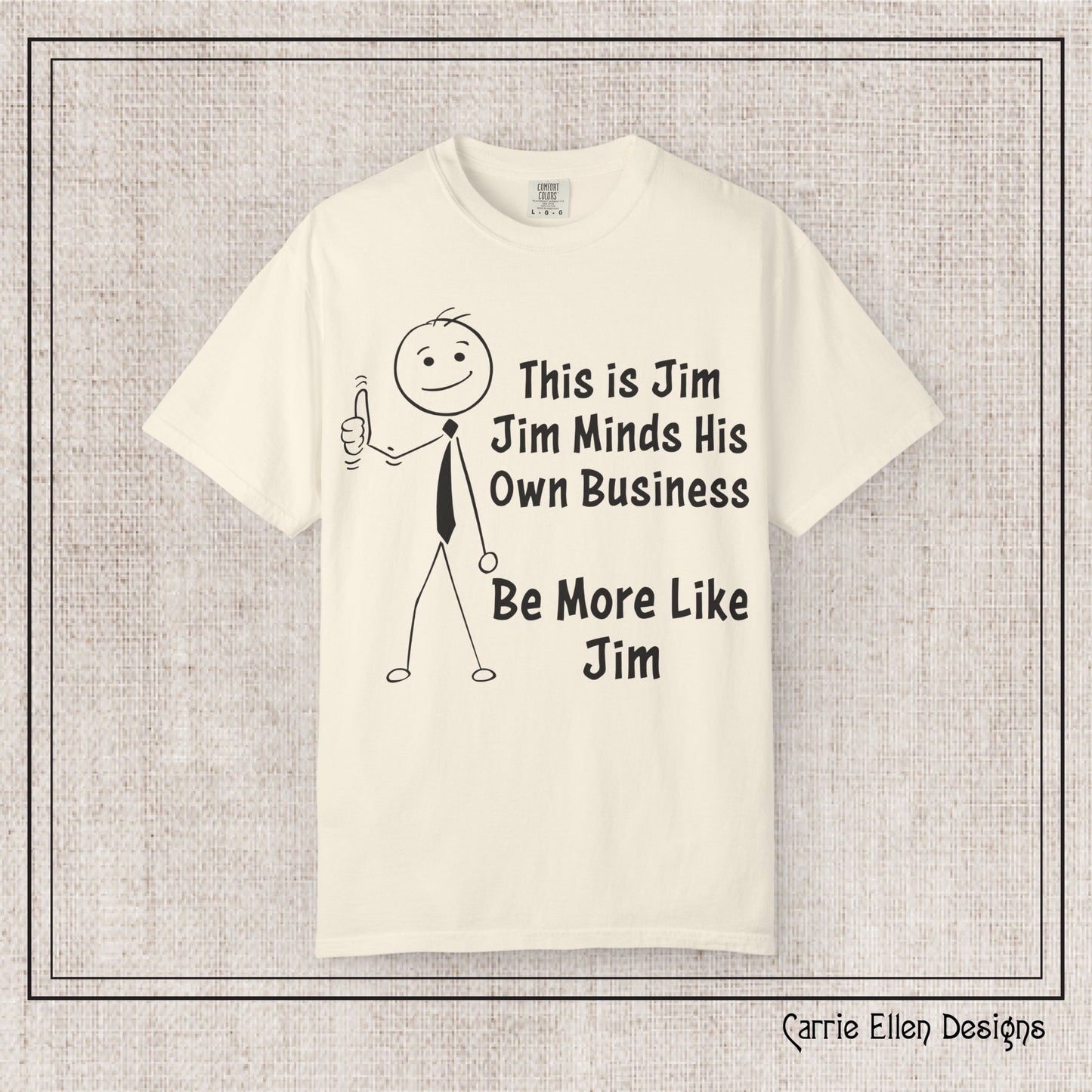 Funny Stick Figure "This is Jim" Comfort Colors T-Shirt | Garment-Dyed Short Sleeve T-Shirt, Snarky Humor Printed Tee (P-6050)
