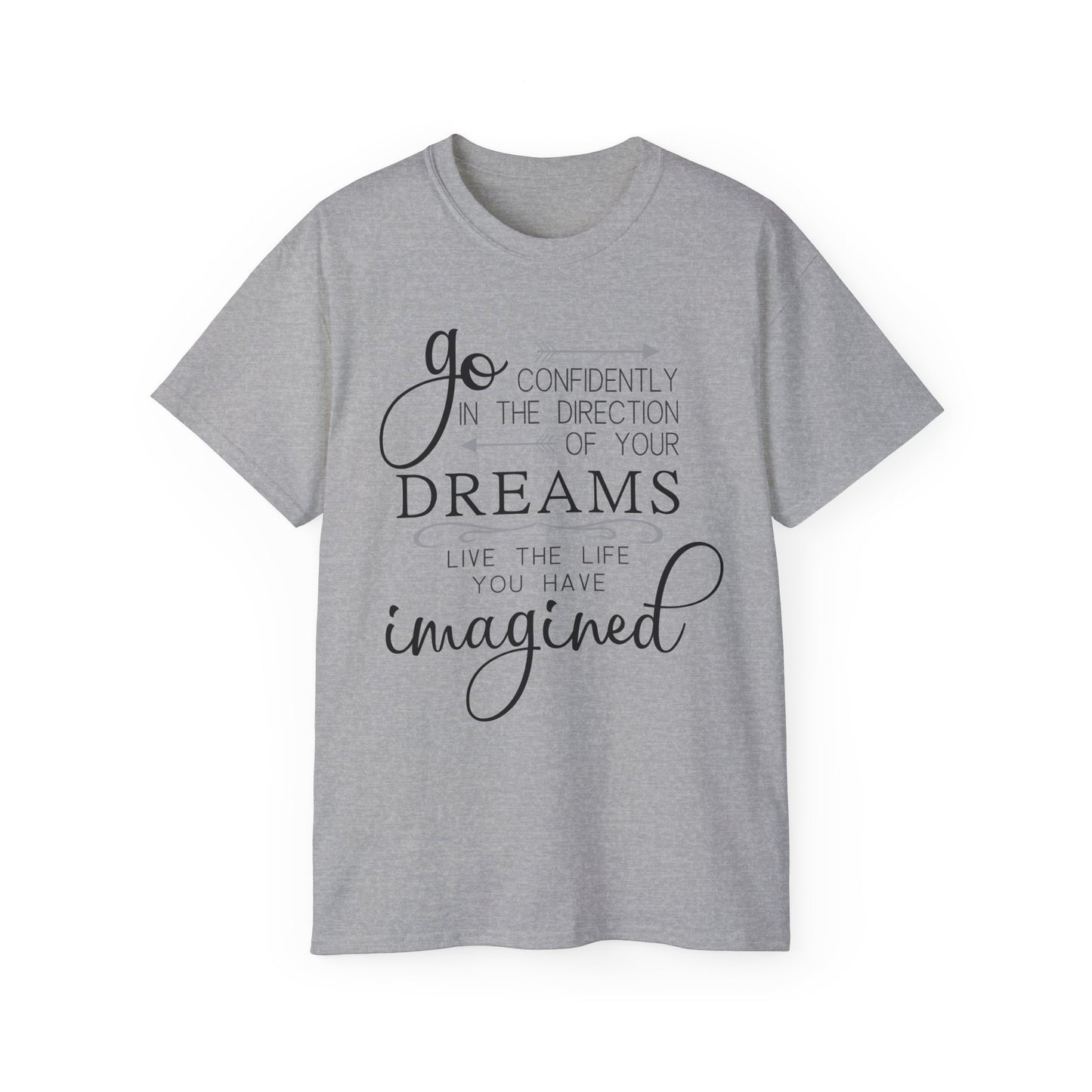 "Go Confidently in the Direction of Your Dreams" Inspirational Unisex Ultra Cotton T-Shirt – Motivational Quote Tee (P-6021)