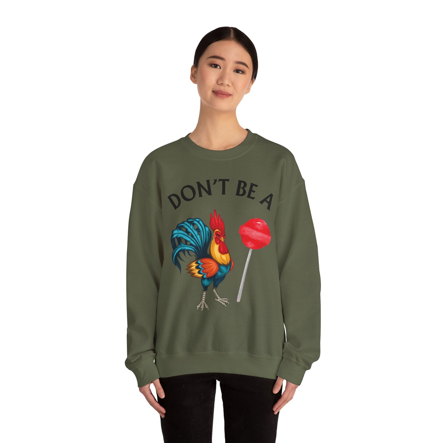 Don’t Be A Cock Sucker Crewneck Sweatshirt – Funny Adult Humor Long Sleeve Pullover (P-6006)