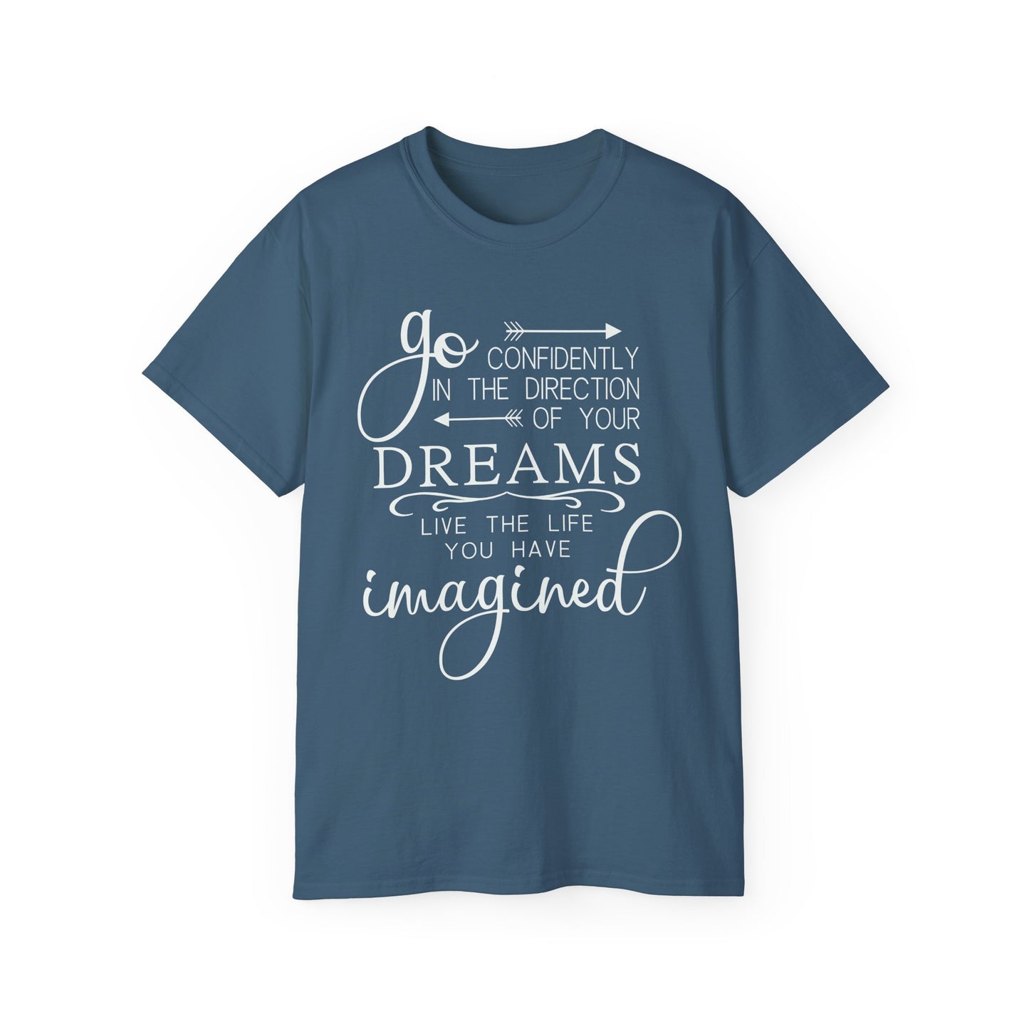 "Go Confidently in the Direction of Your Dreams" Inspirational Unisex Ultra Cotton T-Shirt – Motivational Quote Tee (P-6021)