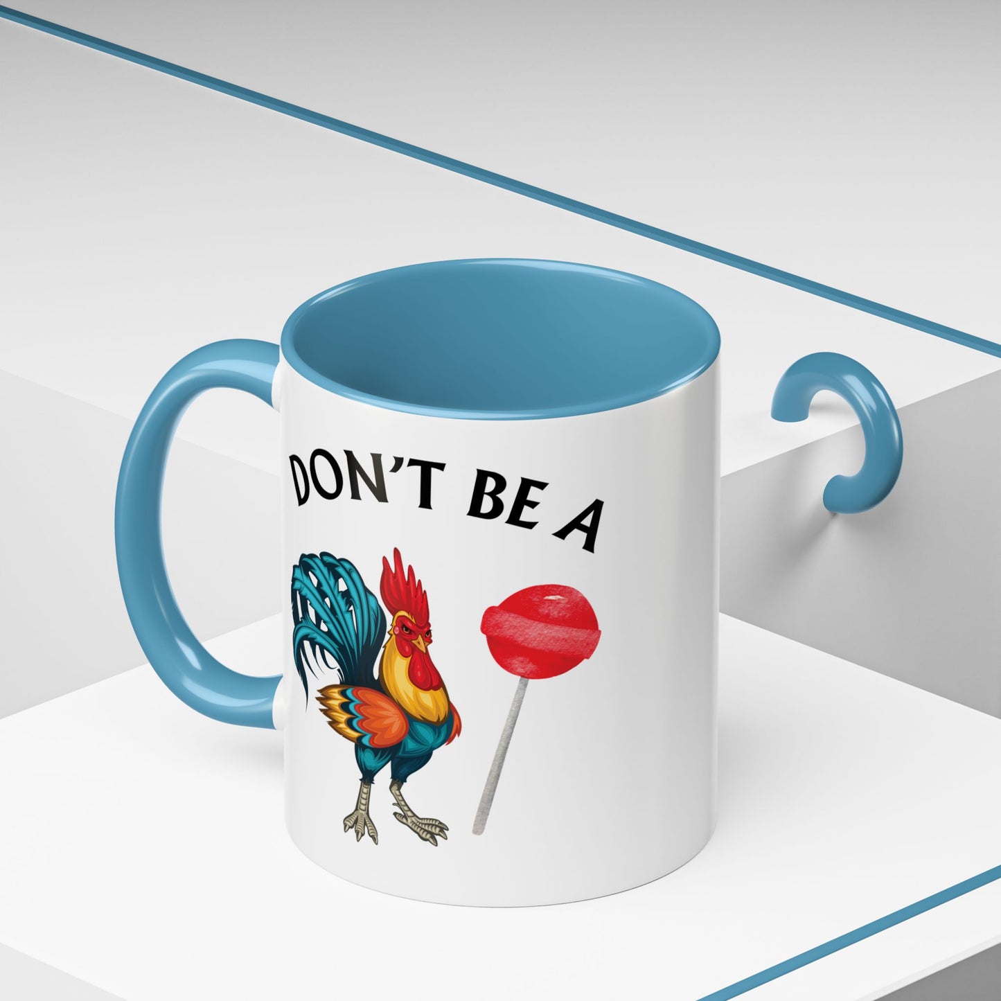 "Don’t Be A Cock Sucker" Accent Coffee Mug - 11oz & 15oz – Snarky Adult Humor Coffee Cup, Fun Gift for Coffee Lovers, Full-Color Print (P-6020)