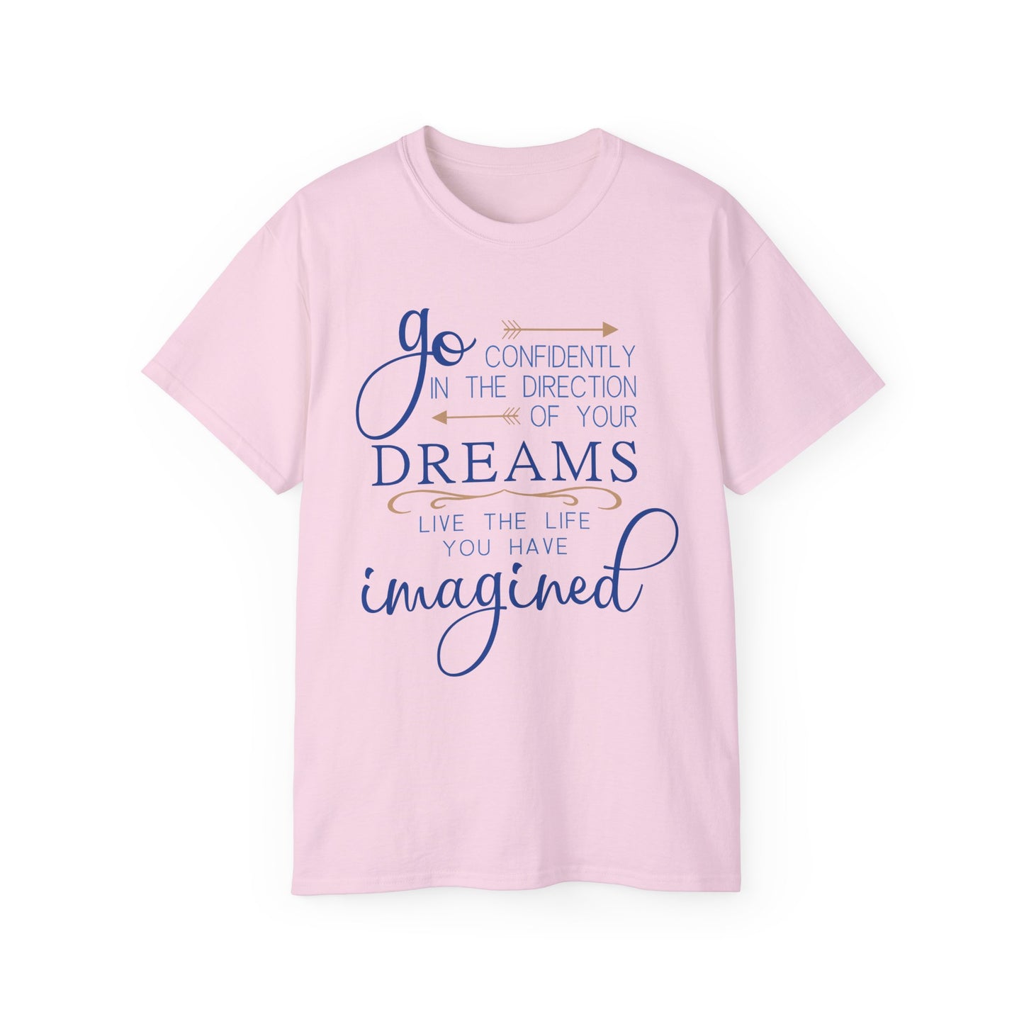 "Go Confidently in the Direction of Your Dreams" Inspirational Unisex Ultra Cotton T-Shirt – Motivational Quote Tee (P-6021)