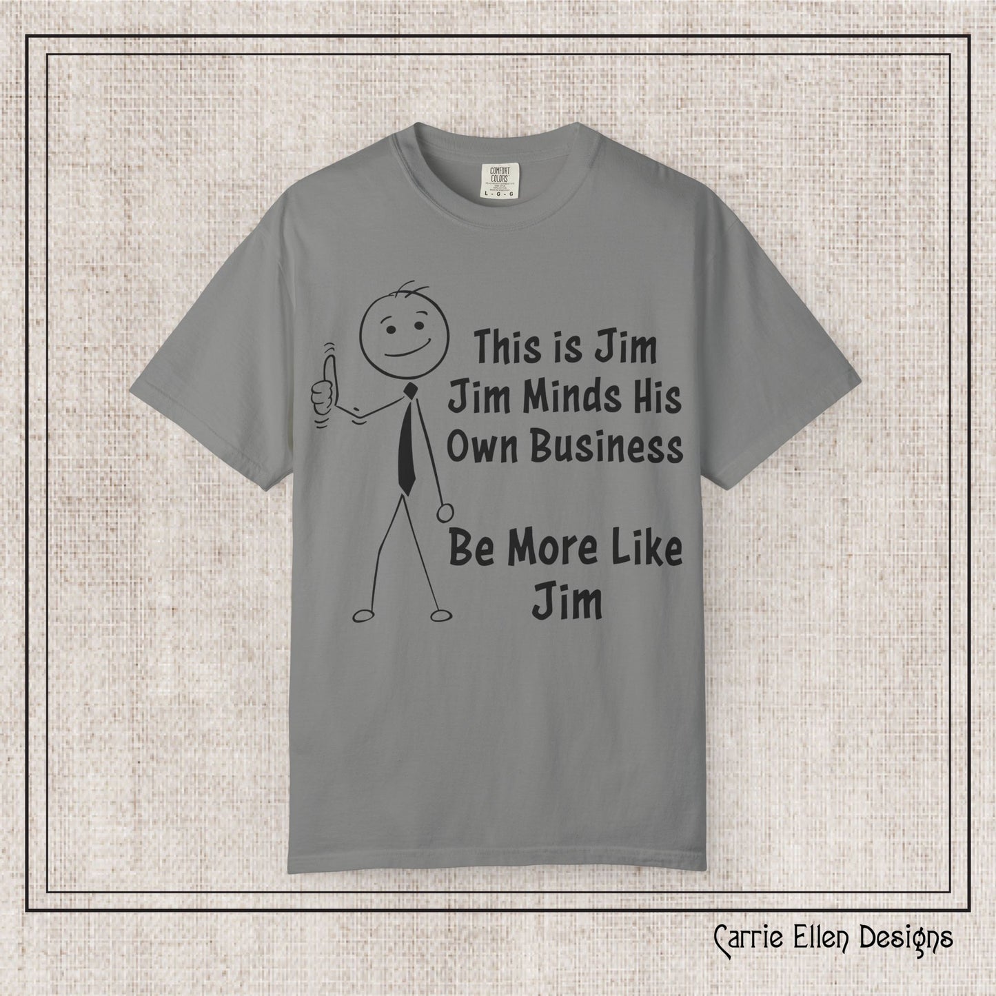 Funny Stick Figure "This is Jim" Comfort Colors T-Shirt | Garment-Dyed Short Sleeve T-Shirt, Snarky Humor Printed Tee (P-6050)