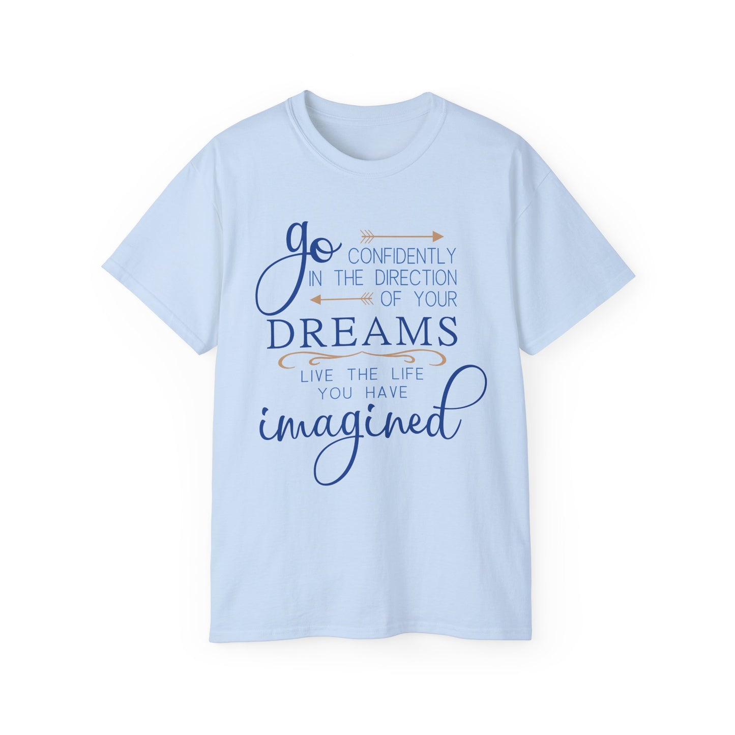 "Go Confidently in the Direction of Your Dreams" Inspirational Unisex Ultra Cotton T-Shirt – Motivational Quote Tee (P-6021)