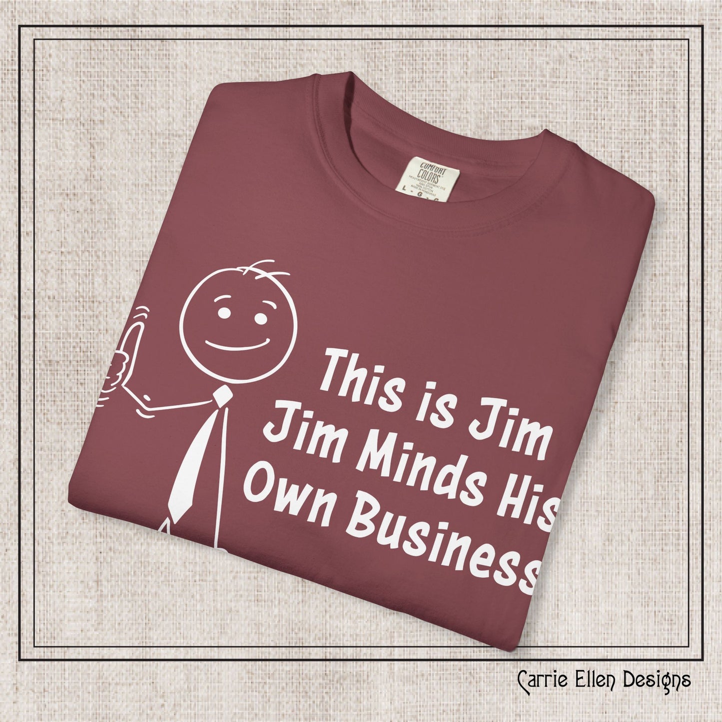Funny Stick Figure "This is Jim" Comfort Colors T-Shirt | Garment-Dyed Short Sleeve T-Shirt, Snarky Humor Printed Tee (P-6050)