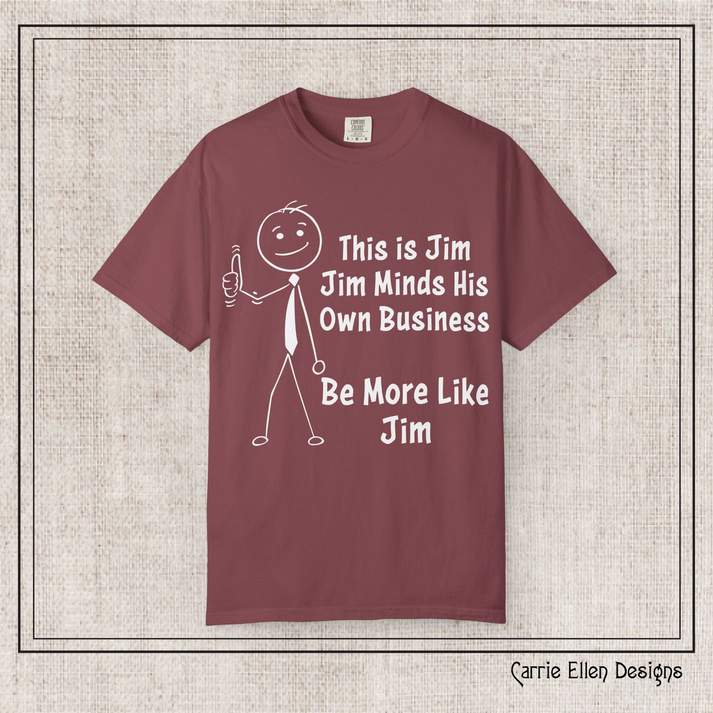 Funny Stick Figure "This is Jim" Comfort Colors T-Shirt | Garment-Dyed Short Sleeve T-Shirt, Snarky Humor Printed Tee (P-6050)