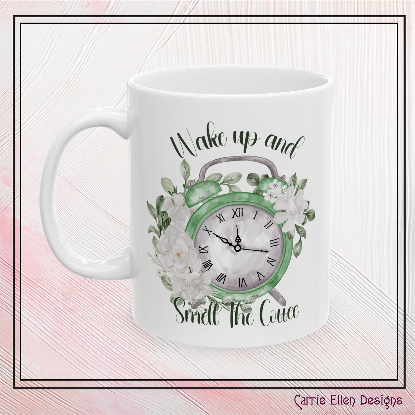 Wake Up and Smell The Coffee Floral Inspiration Ceramic Coffee Mug – 11oz & 15oz – Perfect Gift for Coffee Lovers (P-6003)