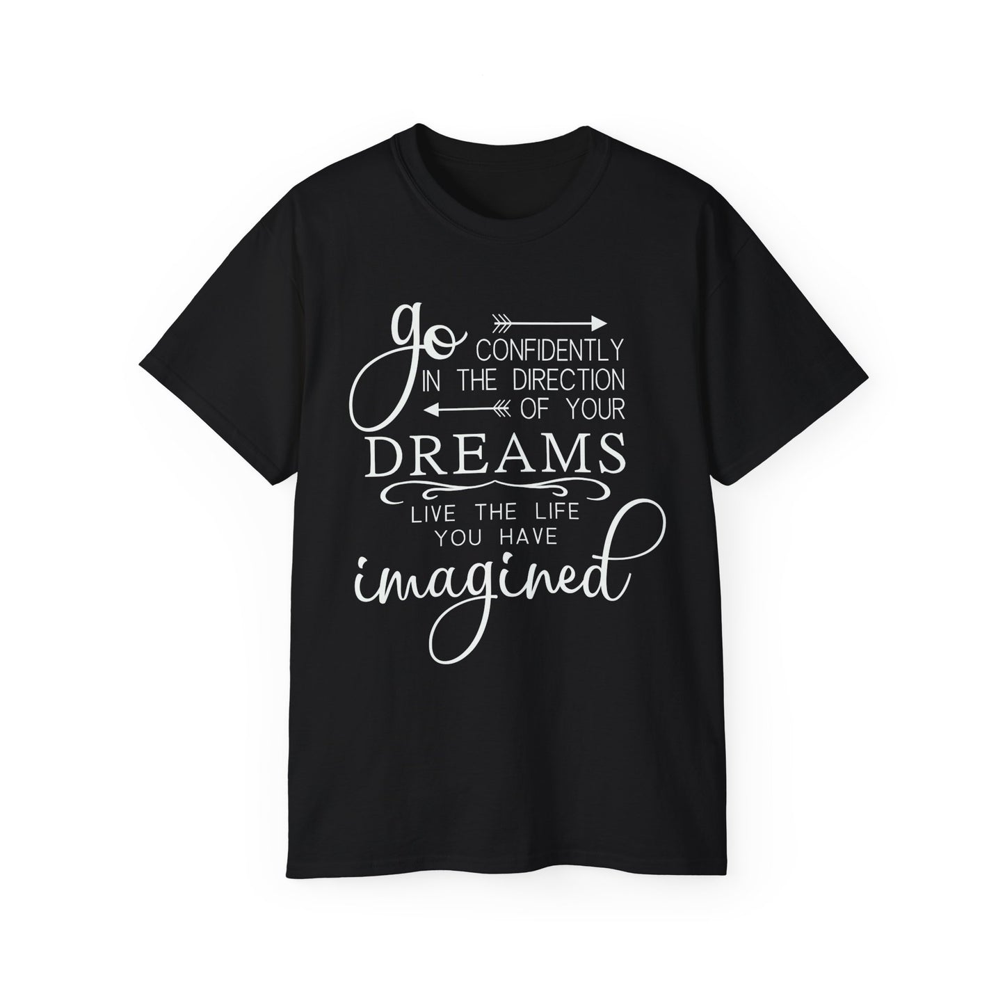 "Go Confidently in the Direction of Your Dreams" Inspirational Unisex Ultra Cotton T-Shirt – Motivational Quote Tee (P-6021)