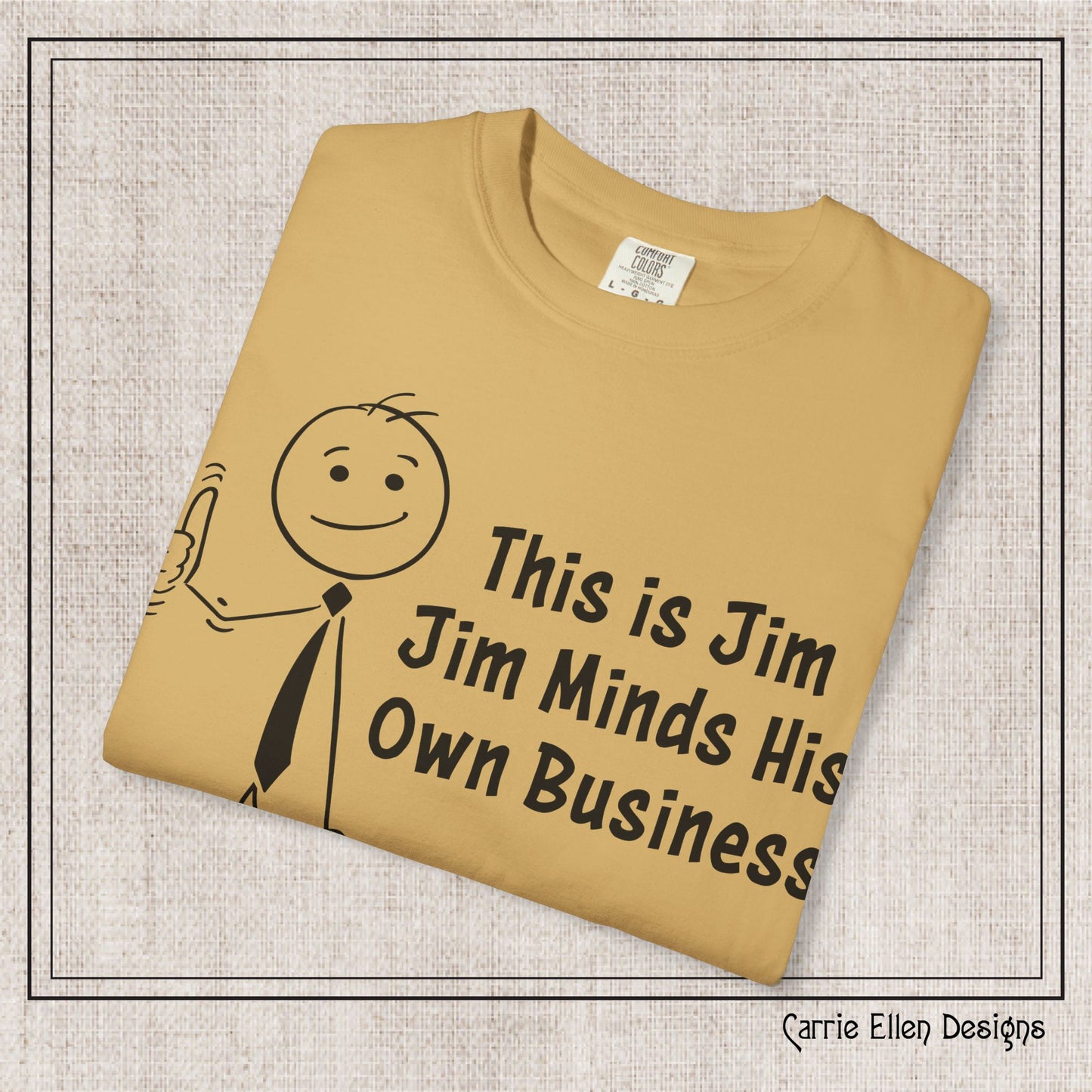 Funny Stick Figure "This is Jim" Comfort Colors T-Shirt | Garment-Dyed Short Sleeve T-Shirt, Snarky Humor Printed Tee (P-6050)