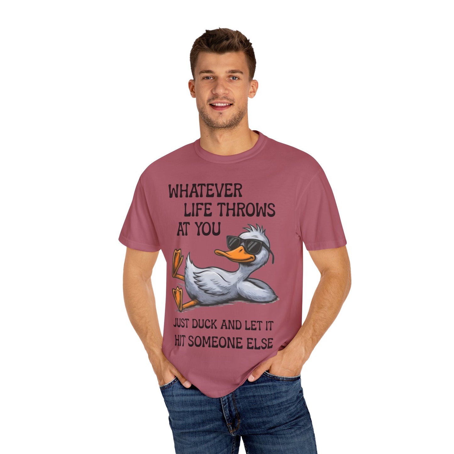 “Whatever Life Throws At You, Just Duck” Comfort Colors Short Sleeve Tee, Snarky T-shirt Design (P-6017)
