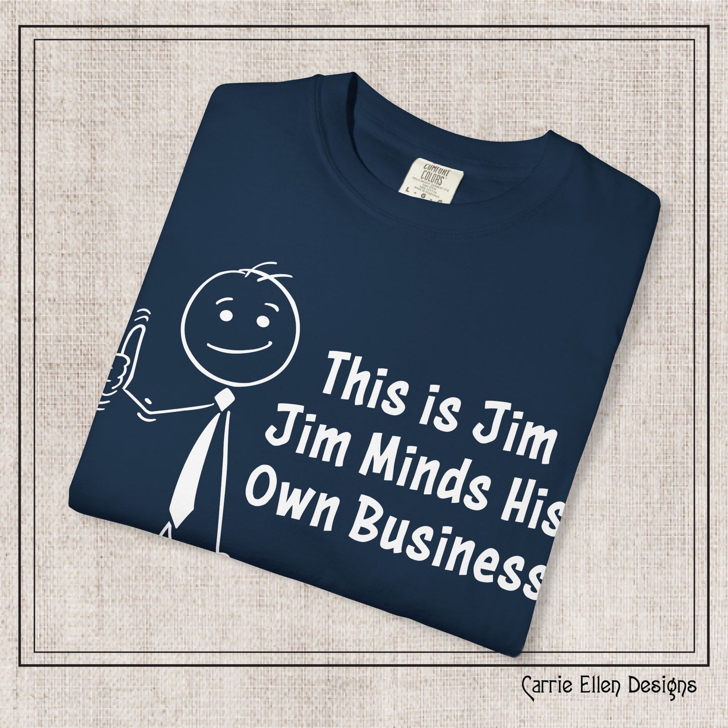 Funny Stick Figure "This is Jim" Comfort Colors T-Shirt | Garment-Dyed Short Sleeve T-Shirt, Snarky Humor Printed Tee (P-6050)