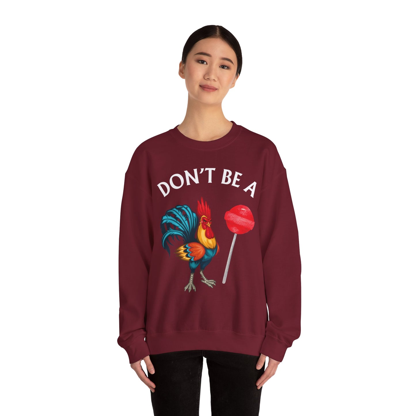 Don’t Be A Cock Sucker Crewneck Sweatshirt – Funny Adult Humor Long Sleeve Pullover (P-6006)
