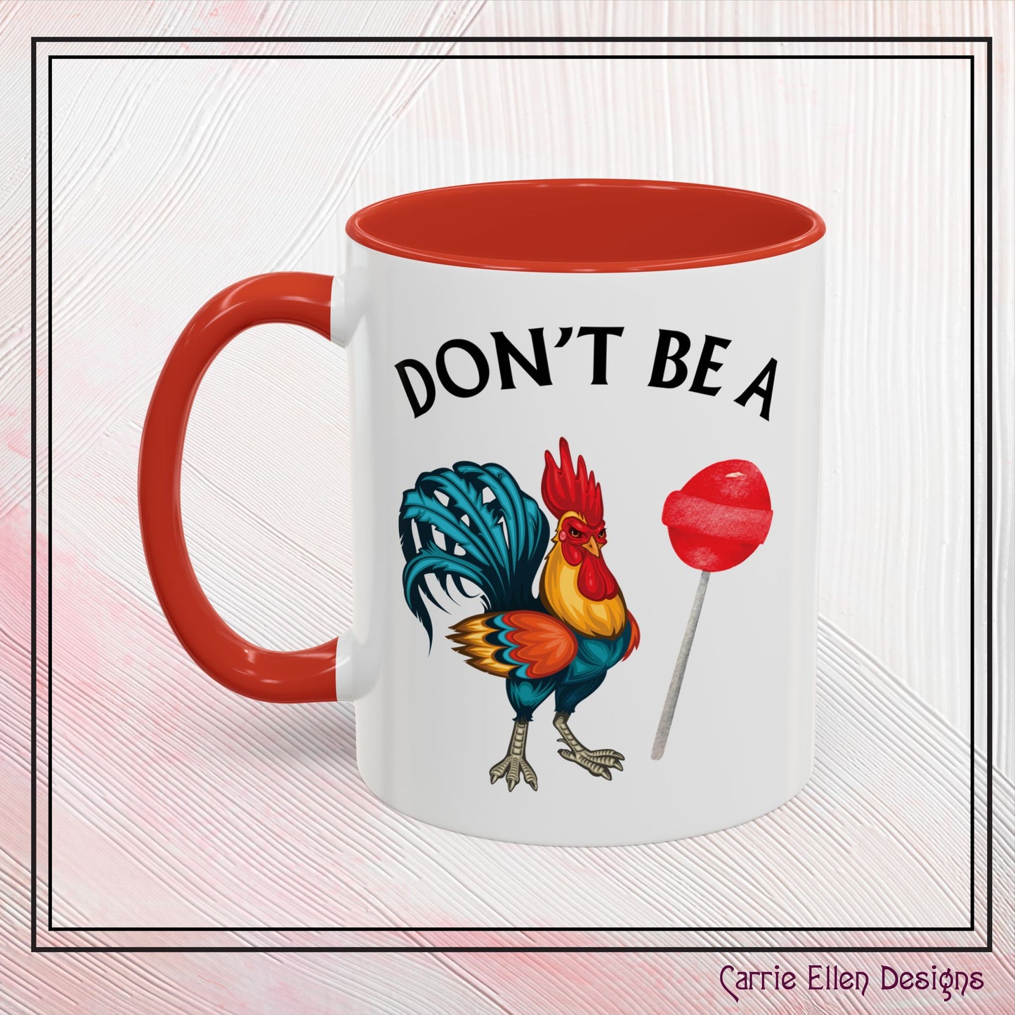"Don’t Be A Cock Sucker" Accent Coffee Mug - 11oz & 15oz – Snarky Adult Humor Coffee Cup, Fun Gift for Coffee Lovers, Full-Color Print (P-6020)