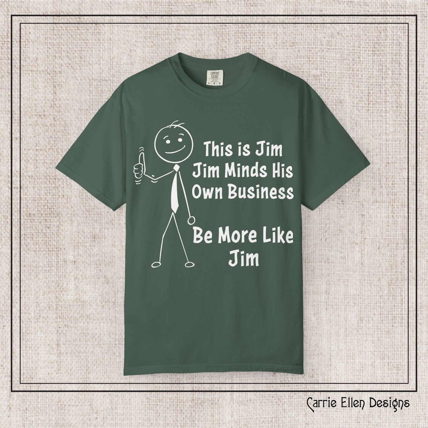 Funny Stick Figure "This is Jim" Comfort Colors T-Shirt | Garment-Dyed Short Sleeve T-Shirt, Snarky Humor Printed Tee (P-6050)