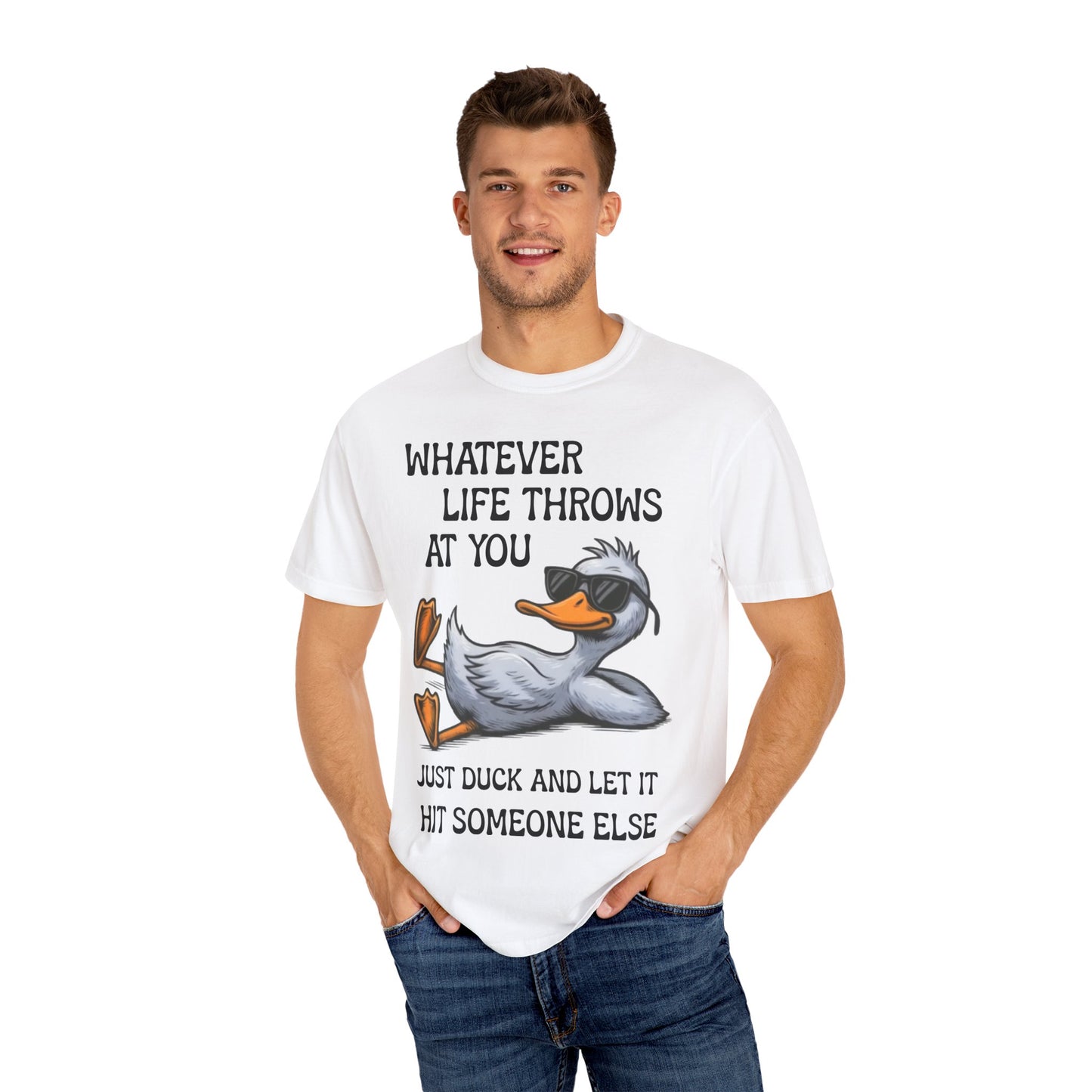 “Whatever Life Throws At You, Just Duck” Comfort Colors Short Sleeve Tee, Snarky T-shirt Design (P-6017)