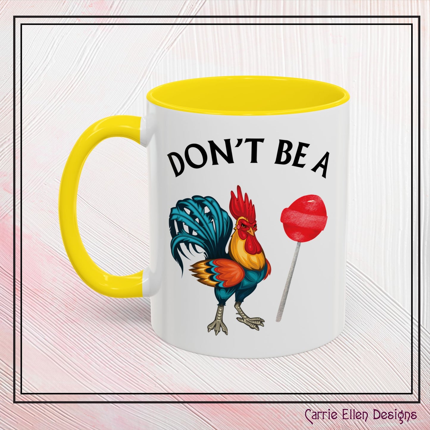 "Don’t Be A Cock Sucker" Accent Coffee Mug - 11oz & 15oz – Snarky Adult Humor Coffee Cup, Fun Gift for Coffee Lovers, Full-Color Print (P-6020)