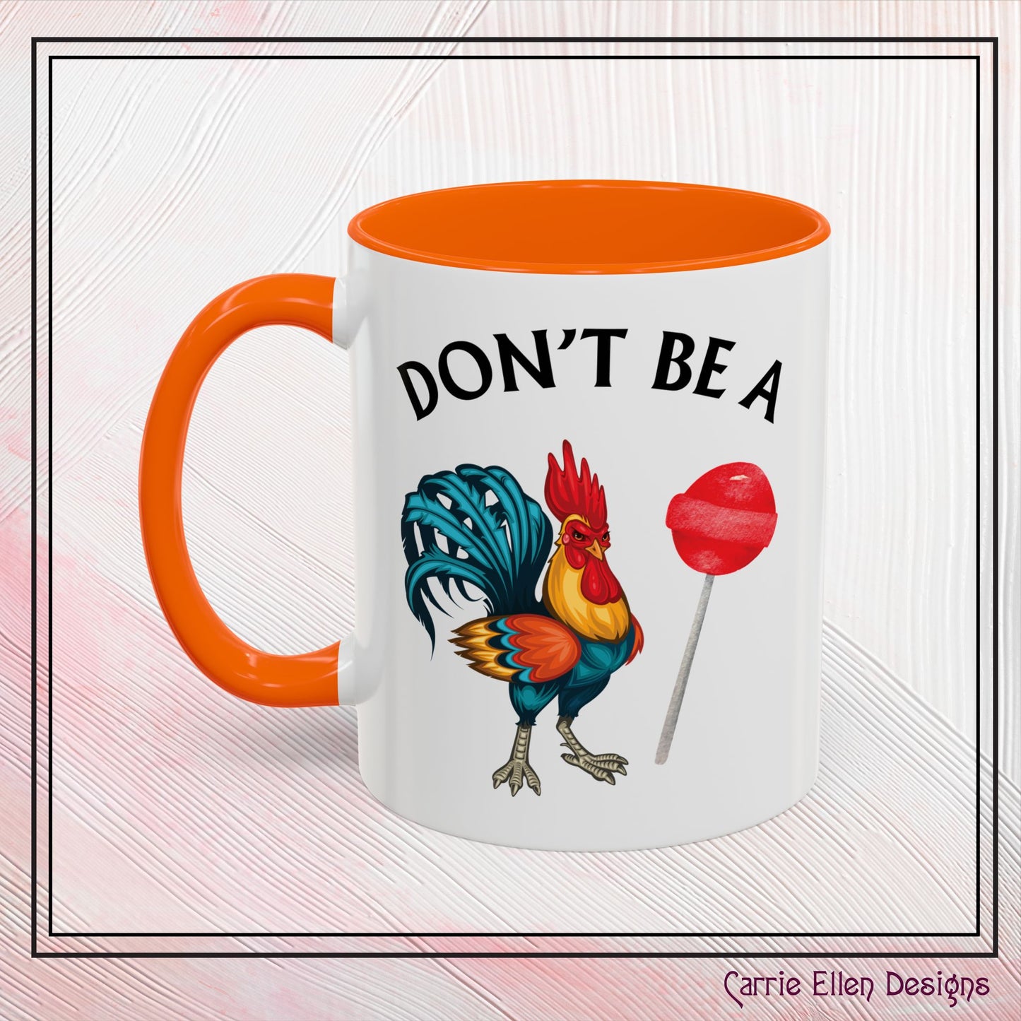 "Don’t Be A Cock Sucker" Accent Coffee Mug - 11oz & 15oz – Snarky Adult Humor Coffee Cup, Fun Gift for Coffee Lovers, Full-Color Print (P-6020)