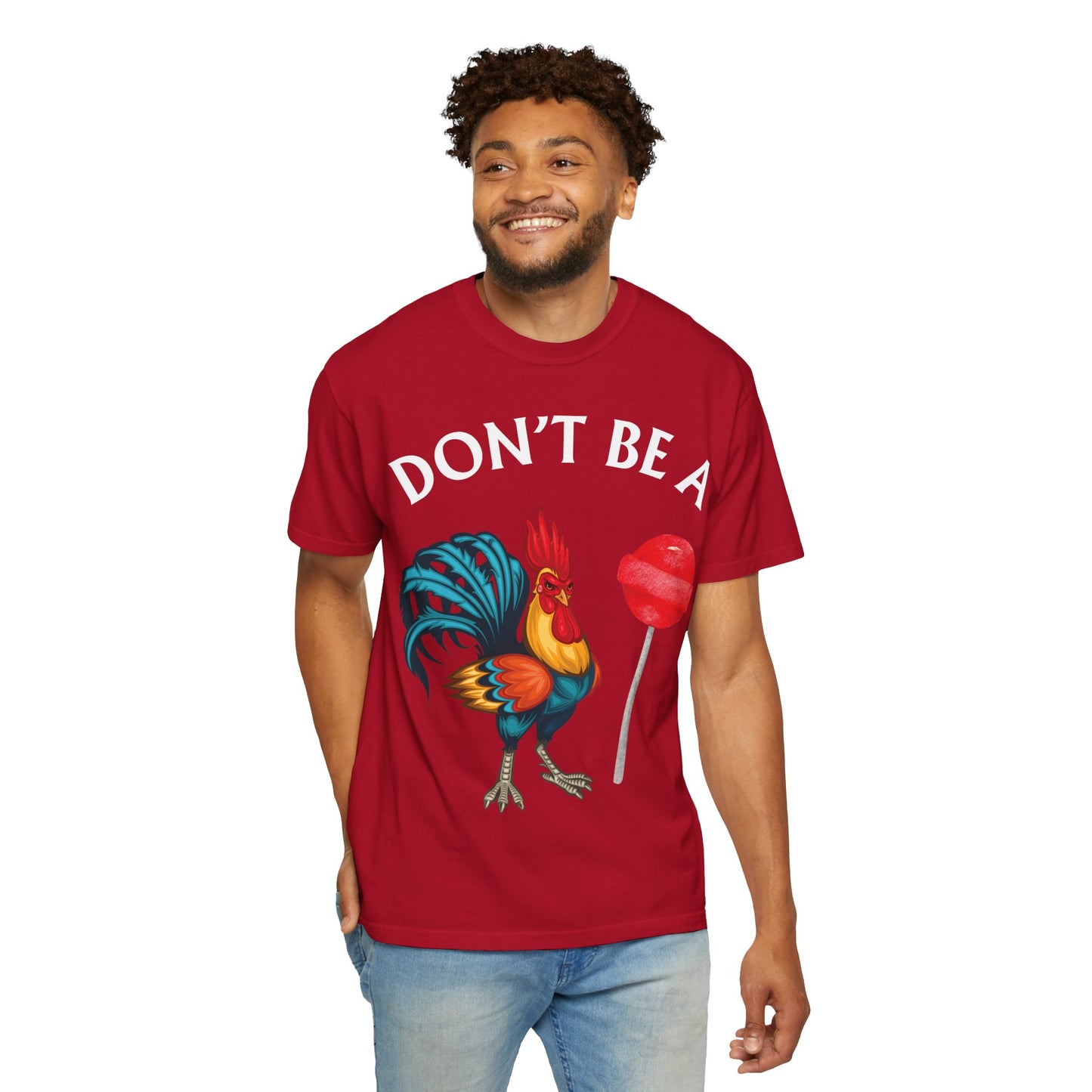 Don’t Be A Cock Sucker Unisex T-Shirt, Comfort Colors Adult Humor Printed T-Shirt (P-6004)
