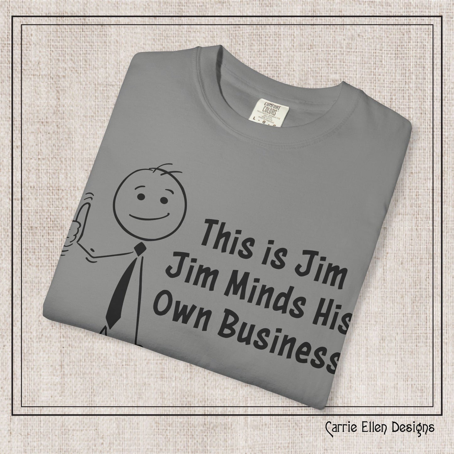 Funny Stick Figure "This is Jim" Comfort Colors T-Shirt | Garment-Dyed Short Sleeve T-Shirt, Snarky Humor Printed Tee (P-6050)