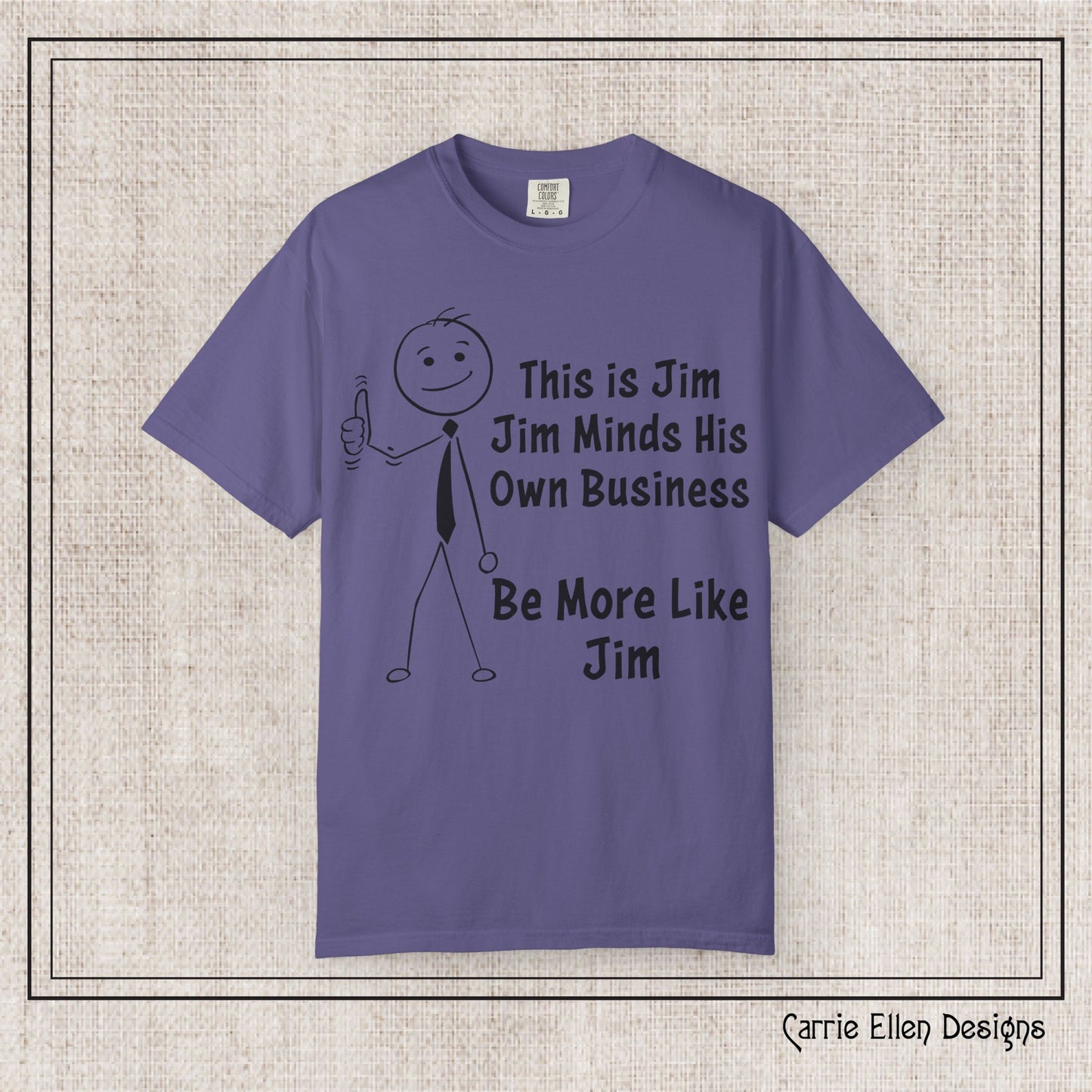 Funny Stick Figure "This is Jim" Comfort Colors T-Shirt | Garment-Dyed Short Sleeve T-Shirt, Snarky Humor Printed Tee (P-6050)