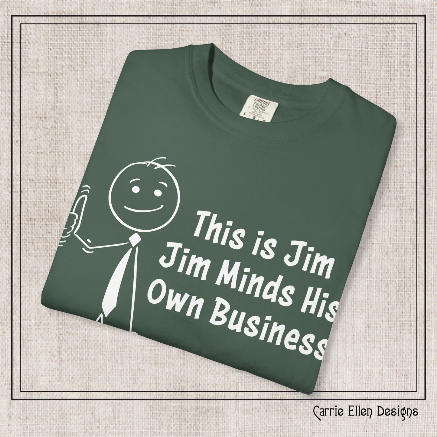 Funny Stick Figure "This is Jim" Comfort Colors T-Shirt | Garment-Dyed Short Sleeve T-Shirt, Snarky Humor Printed Tee (P-6050)