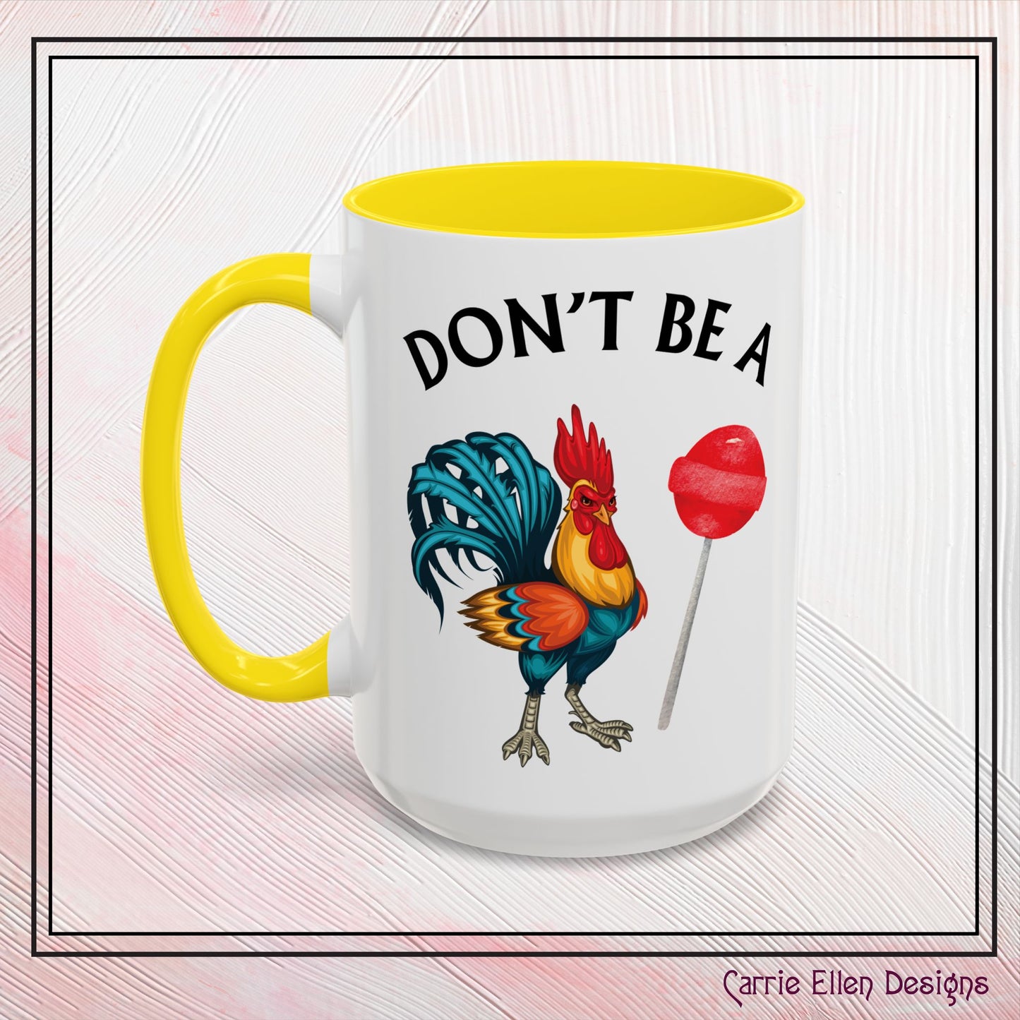 "Don’t Be A Cock Sucker" Accent Coffee Mug - 11oz & 15oz – Snarky Adult Humor Coffee Cup, Fun Gift for Coffee Lovers, Full-Color Print (P-6020)