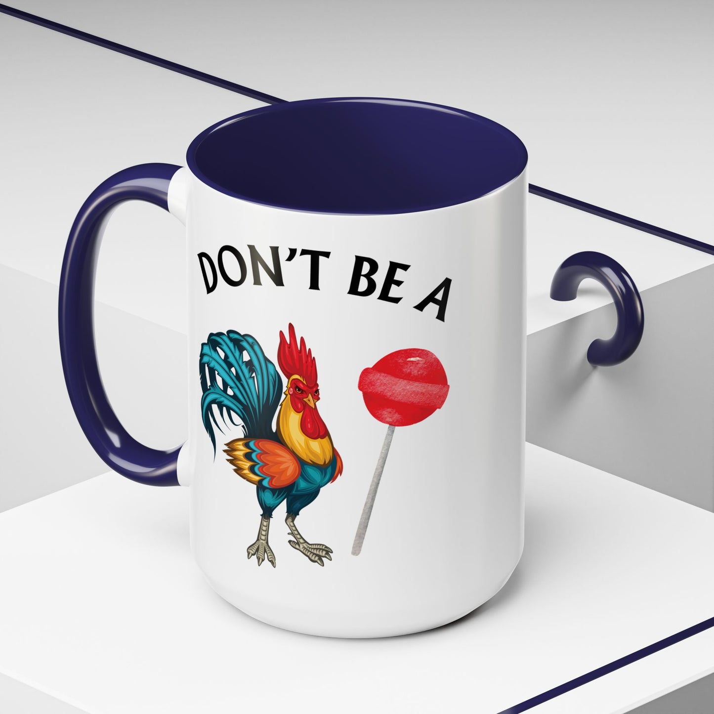 "Don’t Be A Cock Sucker" Accent Coffee Mug - 11oz & 15oz – Snarky Adult Humor Coffee Cup, Fun Gift for Coffee Lovers, Full-Color Print (P-6020)
