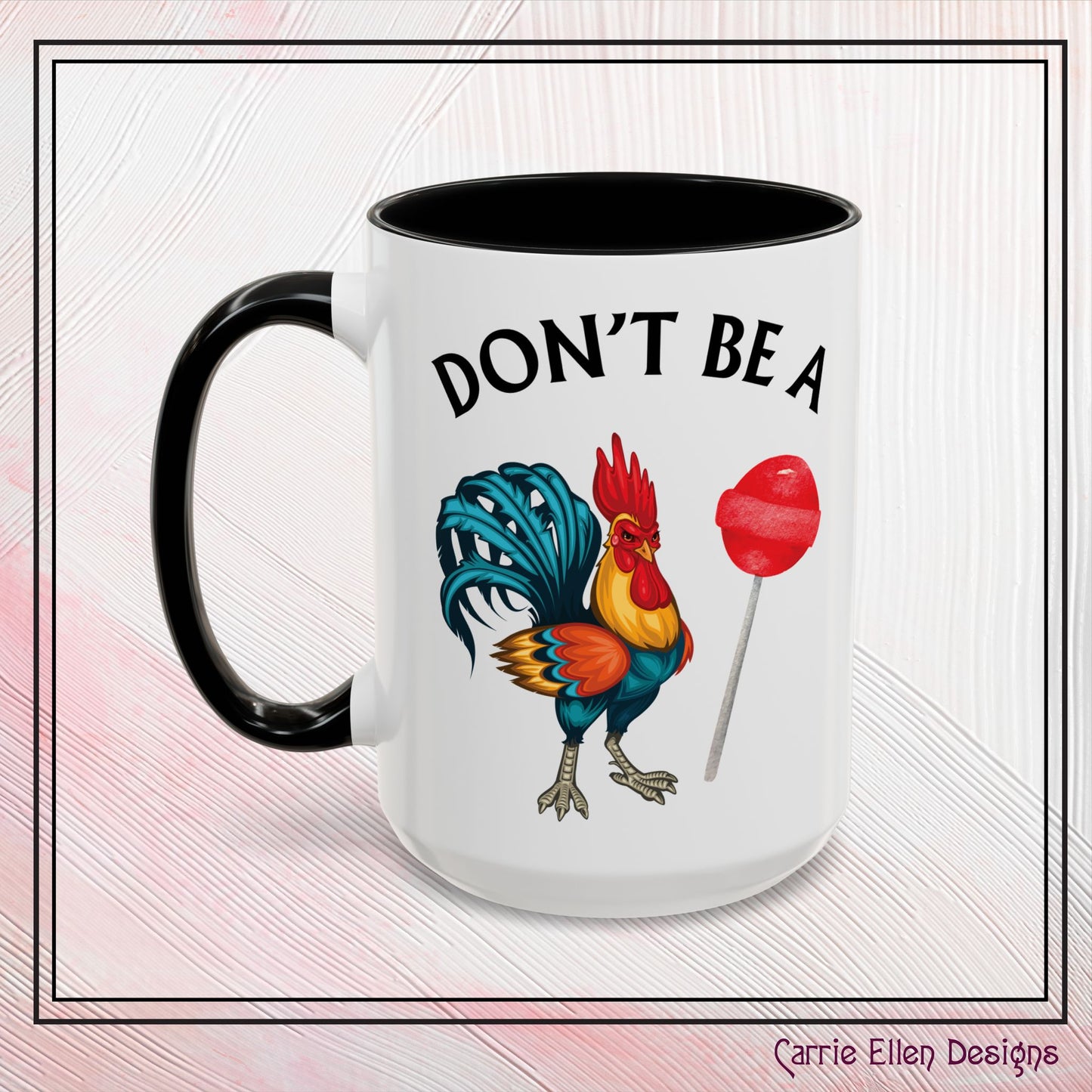 "Don’t Be A Cock Sucker" Accent Coffee Mug - 11oz & 15oz – Snarky Adult Humor Coffee Cup, Fun Gift for Coffee Lovers, Full-Color Print (P-6020)