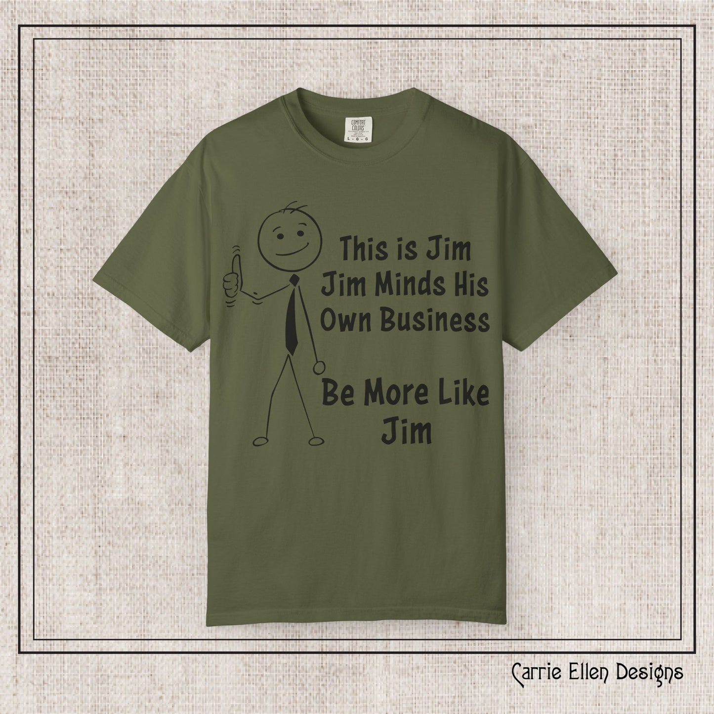 Funny Stick Figure "This is Jim" Comfort Colors T-Shirt | Garment-Dyed Short Sleeve T-Shirt, Snarky Humor Printed Tee (P-6050)