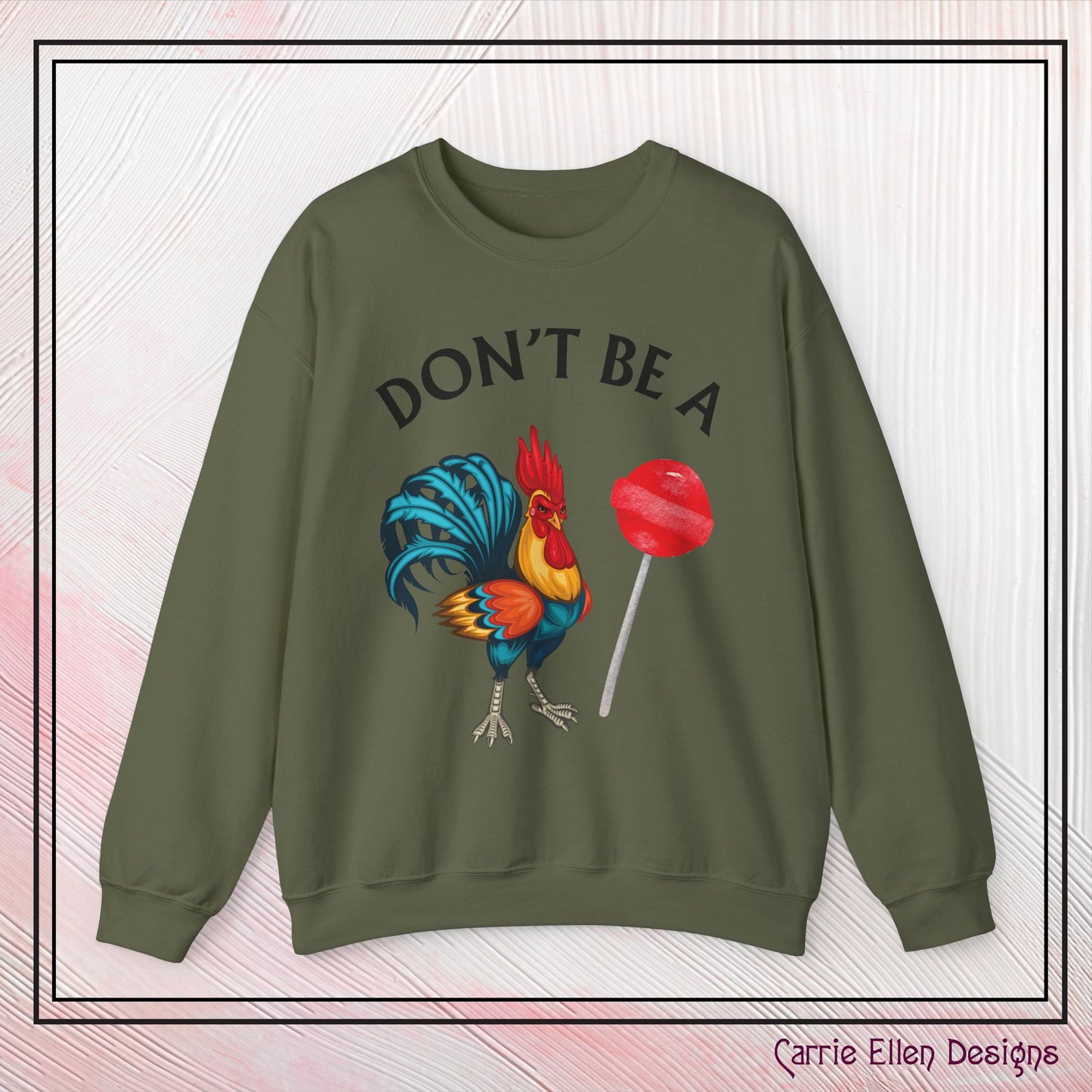 Don’t Be A Cock Sucker Crewneck Sweatshirt – Funny Adult Humor Long Sleeve Pullover (P-6006)