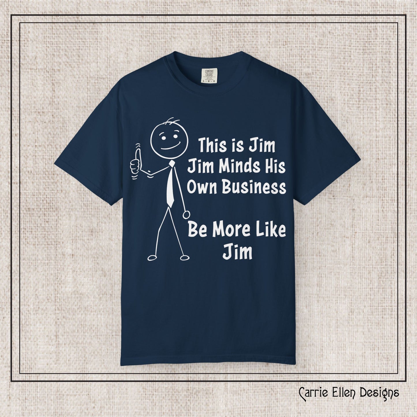 Funny Stick Figure "This is Jim" Comfort Colors T-Shirt | Garment-Dyed Short Sleeve T-Shirt, Snarky Humor Printed Tee (P-6050)