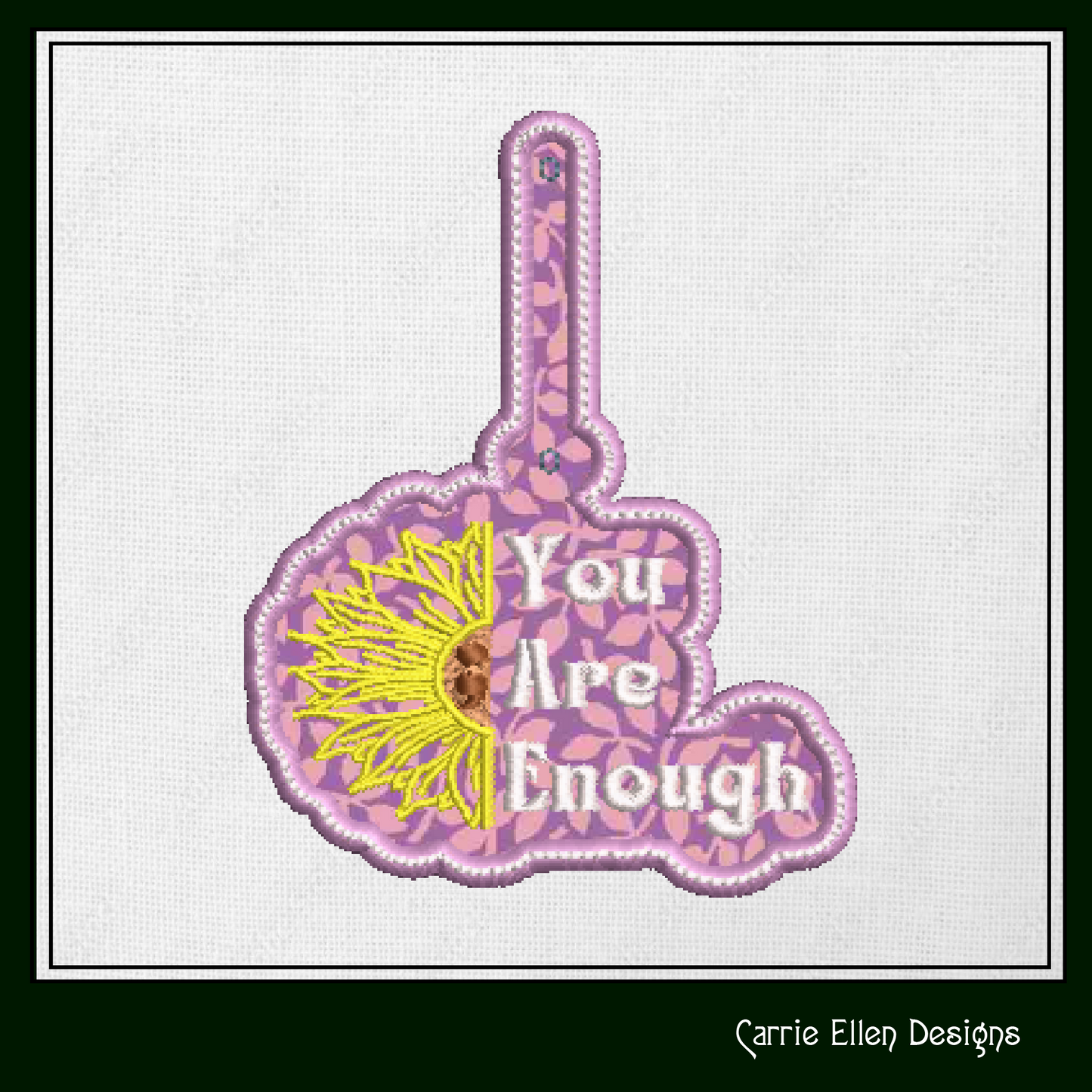 You Are Enough ITH Key Fob Machine Embroidery Design | Sunflower Saying In-The-Hoop Key Tag Project (1779)