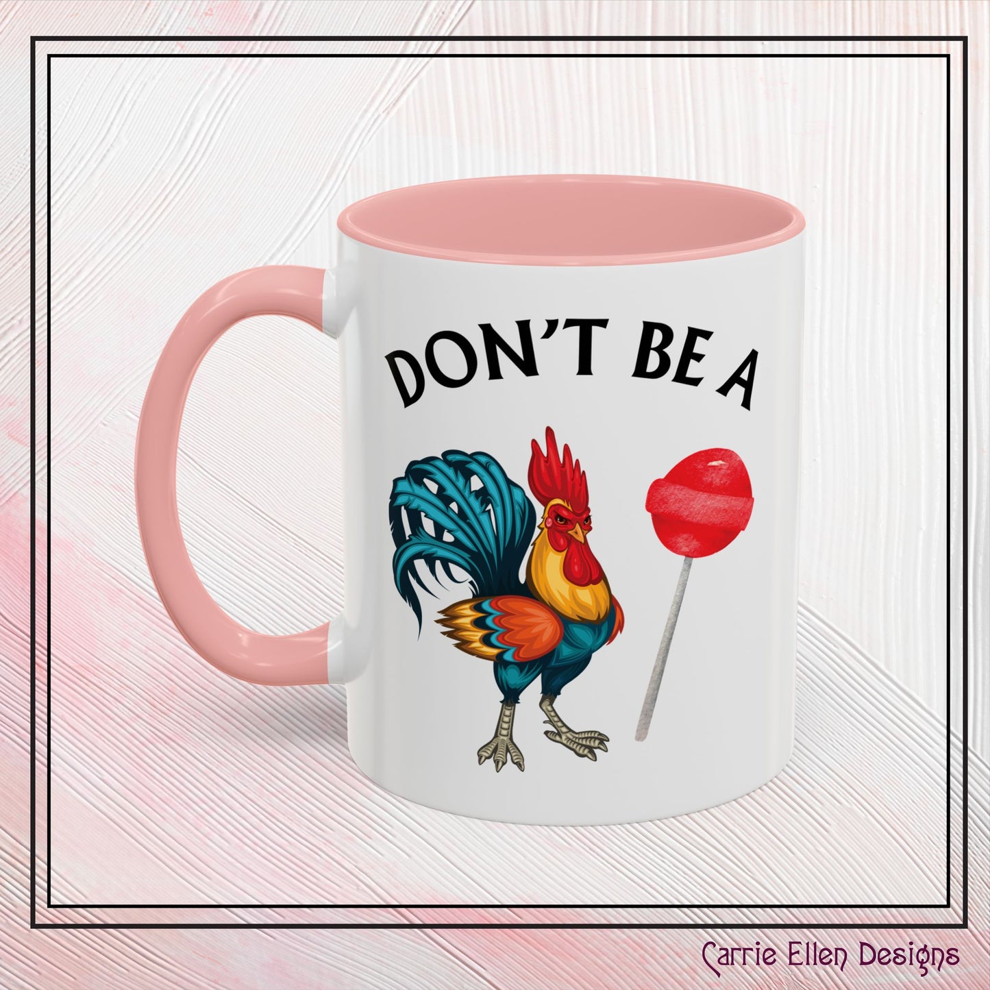 "Don’t Be A Cock Sucker" Accent Coffee Mug - 11oz & 15oz – Snarky Adult Humor Coffee Cup, Fun Gift for Coffee Lovers, Full-Color Print (P-6020)