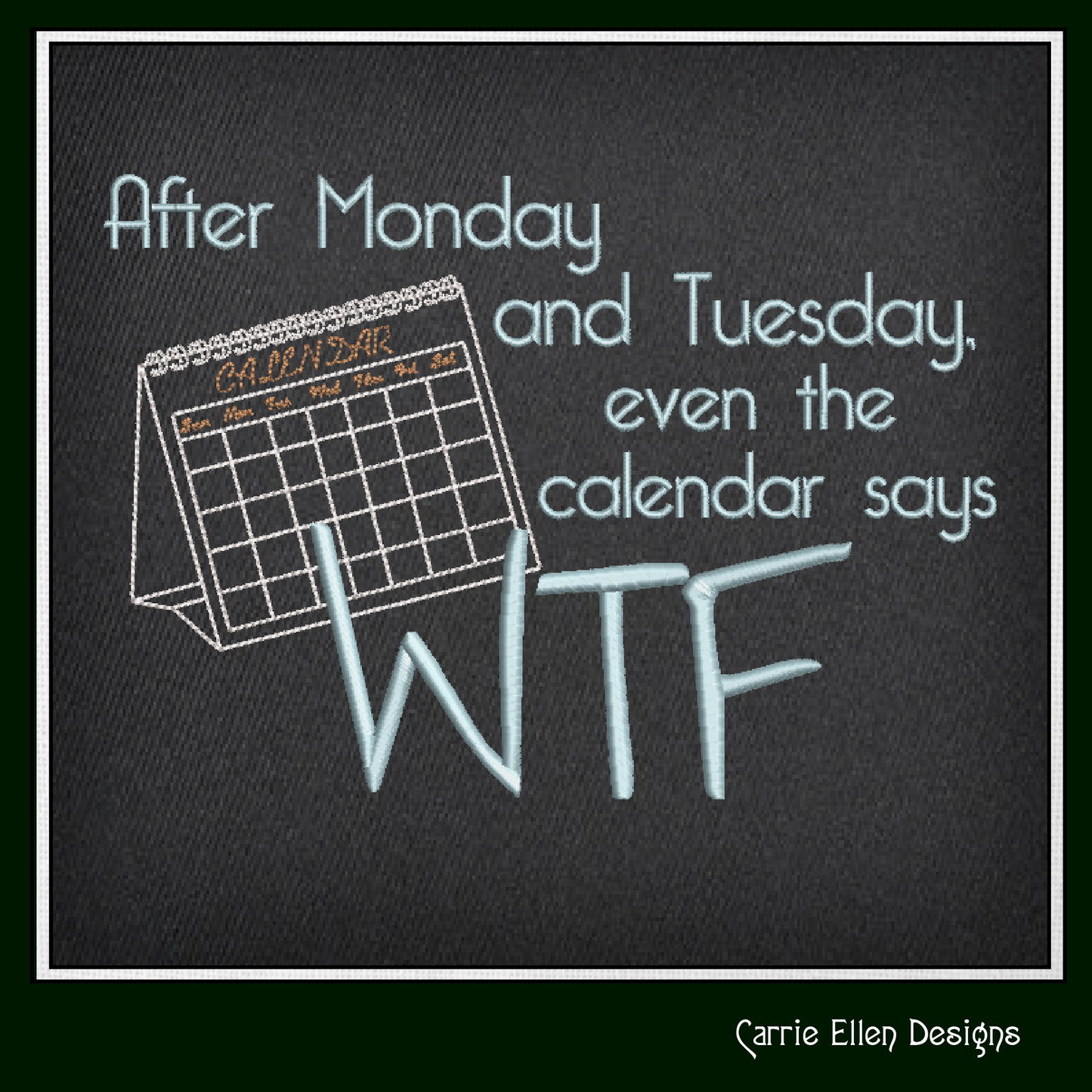 Funny Machine Embroidery Design | Calendar Says WTF Design | Humorous Quote Pattern | 6 Sizes (1905)