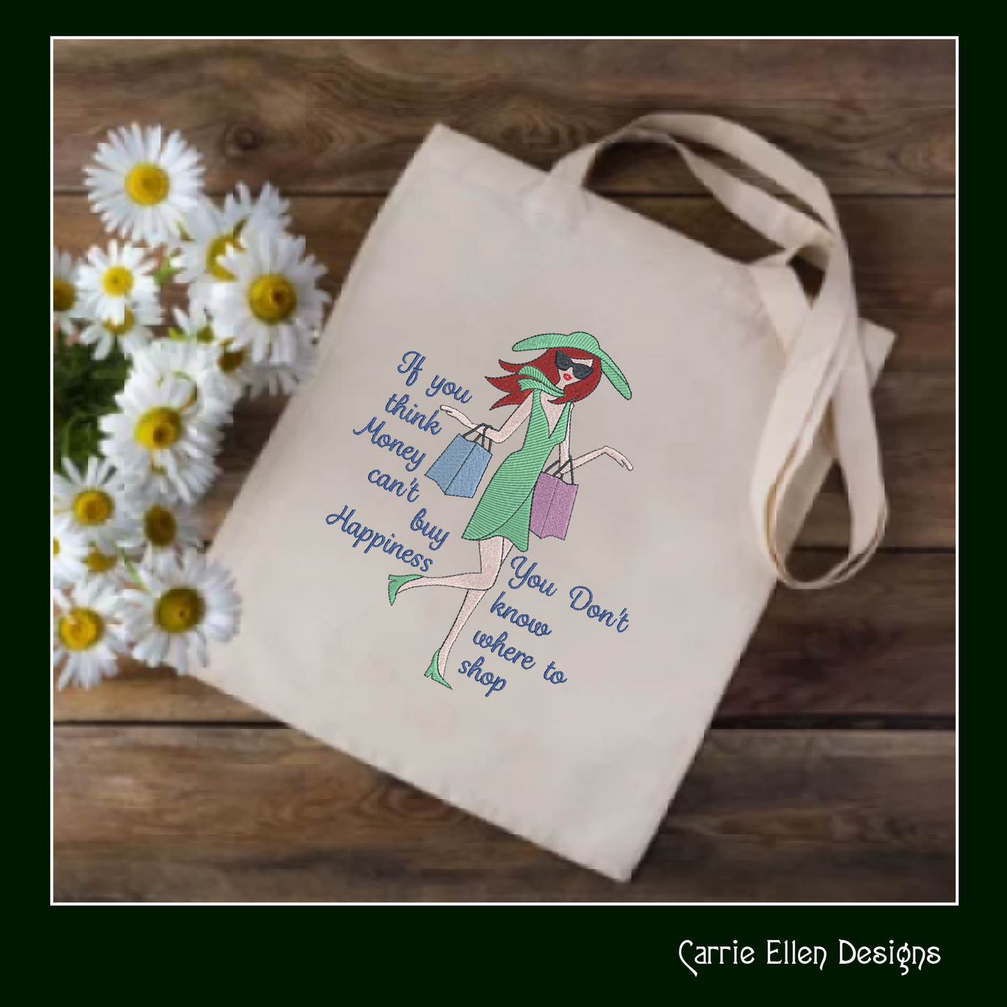 Shopping Machine Embroidery Design | “You Can’t Buy Happiness, But You Can Go Shopping” Funny Quote | Sassy Saying, 6 Sizes (1907)