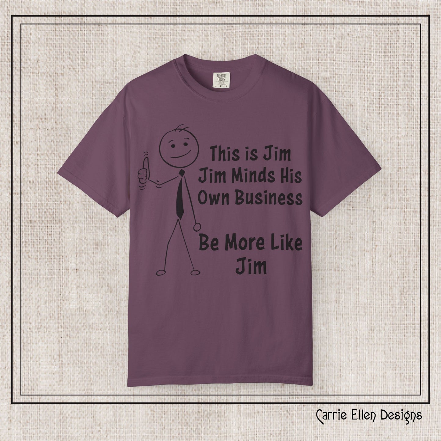 Funny Stick Figure "This is Jim" Comfort Colors T-Shirt | Garment-Dyed Short Sleeve T-Shirt, Snarky Humor Printed Tee (P-6050)