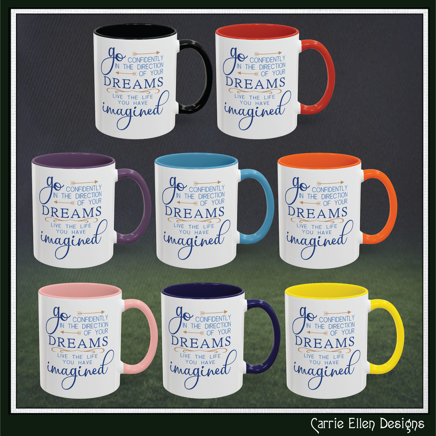 "Go Confidently in the Direction of Your Dreams" Inspirational Accent Coffee Mug - 11oz/15oz with colored Handle & Interior (P-6023)