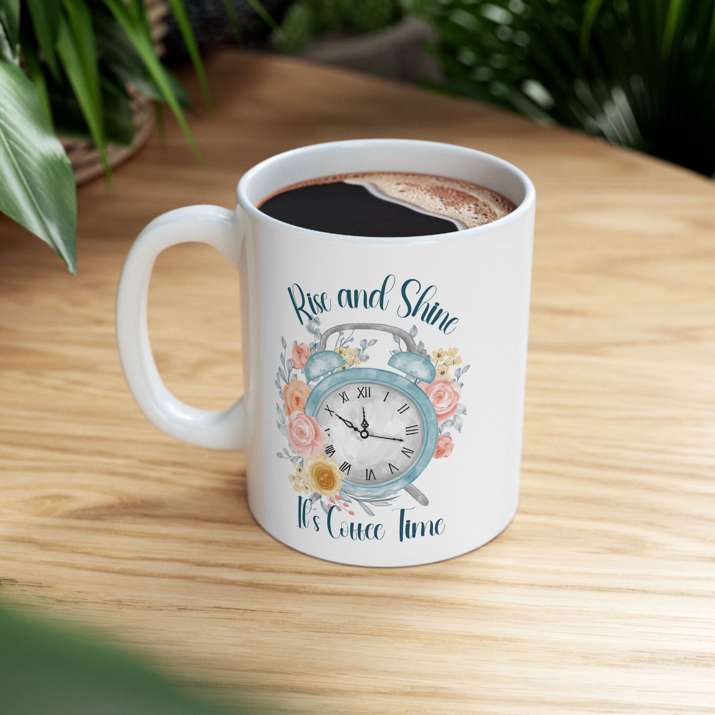 Rise and Shine, It’s Coffee Time Floral Inspiration Ceramic Coffee Mug – 11oz & 15oz – Perfect Gift for Coffee Lovers (P-6001)