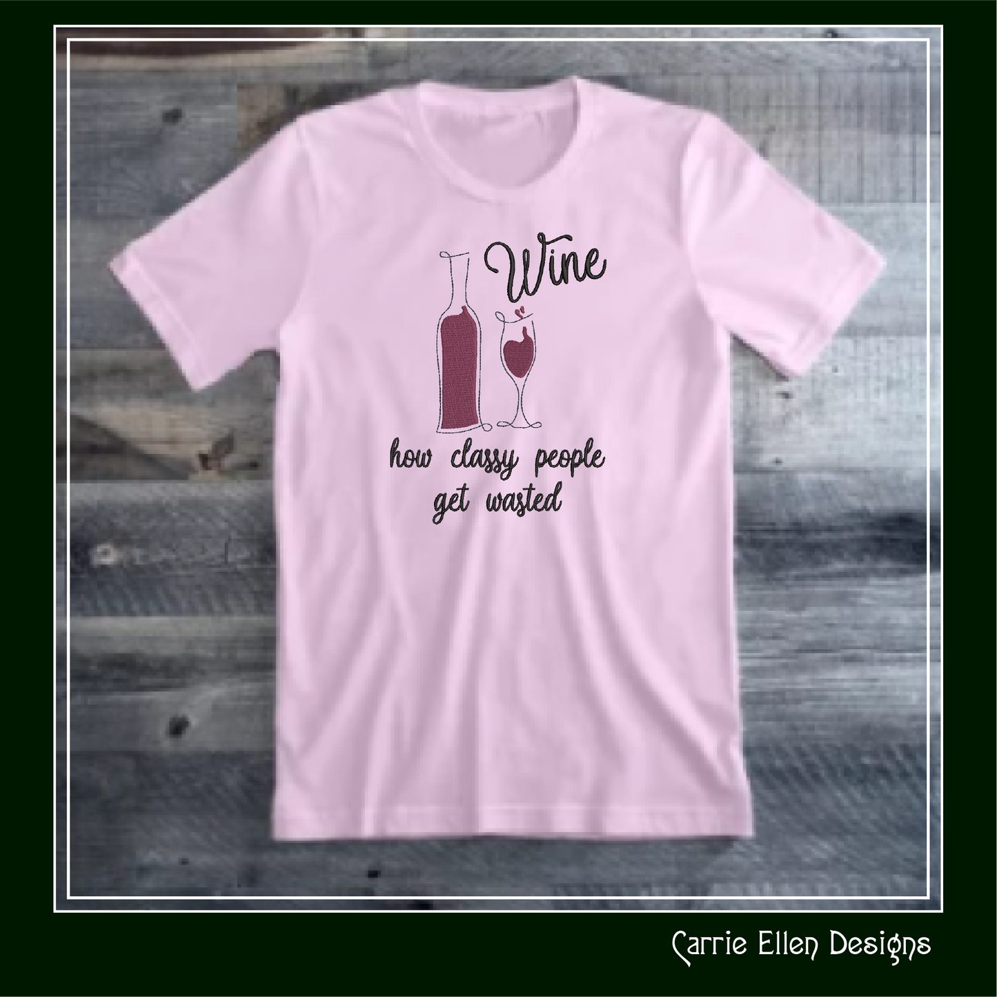 Wine Machine Embroidery Saying, Wine for Classy People Funny Sarcastic Design Saying, 6 Sizes (2262)