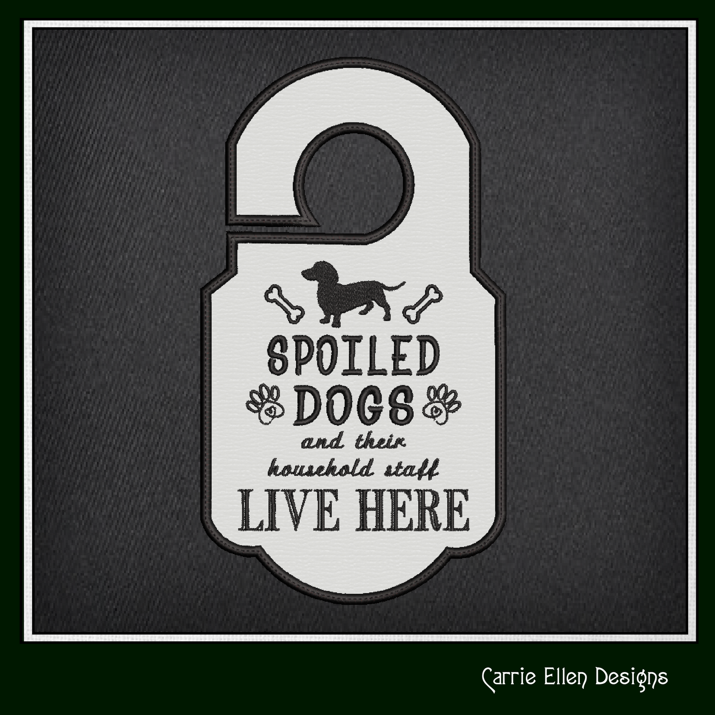 Pampered Dog In The Hoop Machine Embroidery Design Saying, ITH Door Knob Hanger Spoiled Dogs and Household Staff Live Here Sarcastic Quote Embroidery (2332)