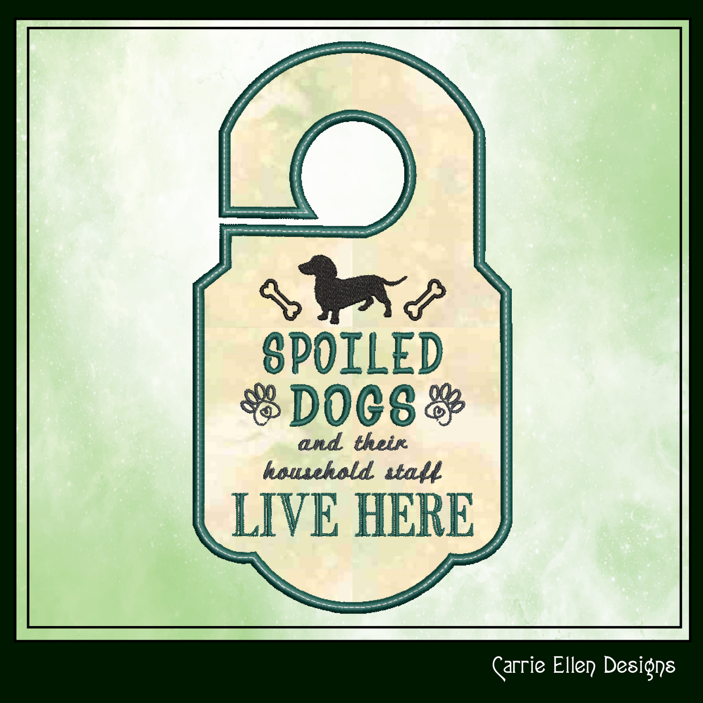 Pampered Dog In The Hoop Machine Embroidery Design Saying, ITH Door Knob Hanger Spoiled Dogs and Household Staff Live Here Sarcastic Quote Embroidery (2332)
