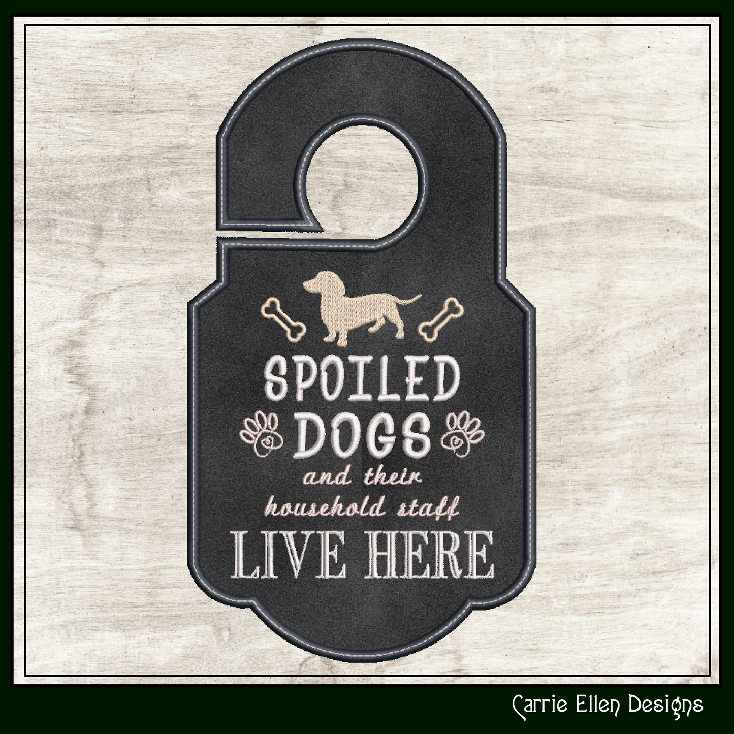 Pampered Dog In The Hoop Machine Embroidery Design Saying, ITH Door Knob Hanger Spoiled Dogs and Household Staff Live Here Sarcastic Quote Embroidery (2332)