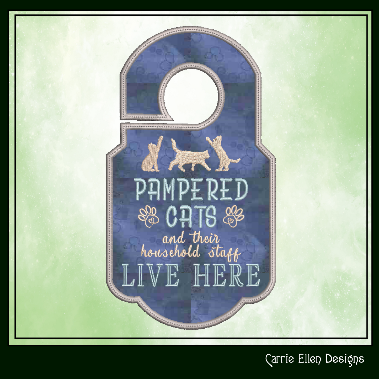 Cat In The Hoop Machine Embroidery Design Saying, ITH Door Knob Hanger Pampered Cats and Household Staff Live Here Sarcastic Quote Embroidery (2334)