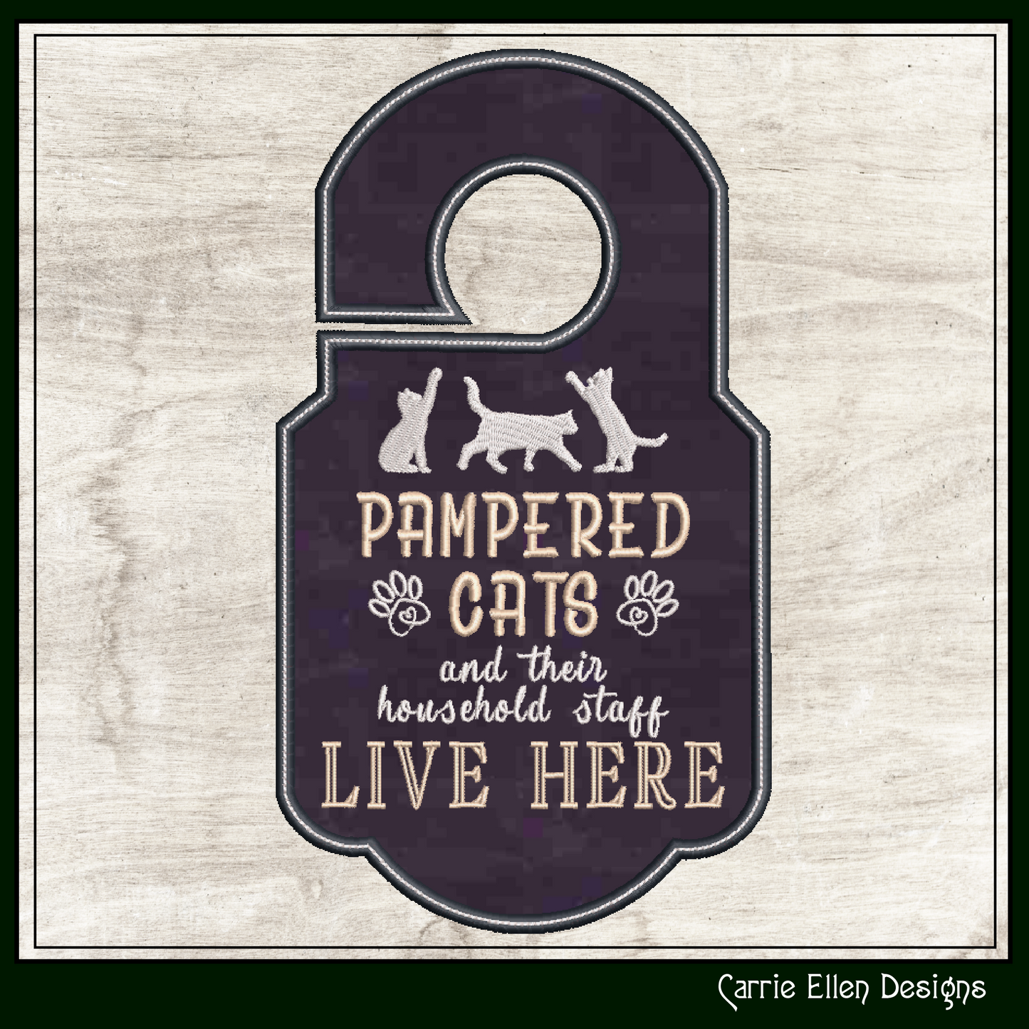 Cat In The Hoop Machine Embroidery Design Saying, ITH Door Knob Hanger Pampered Cats and Household Staff Live Here Sarcastic Quote Embroidery (2334)