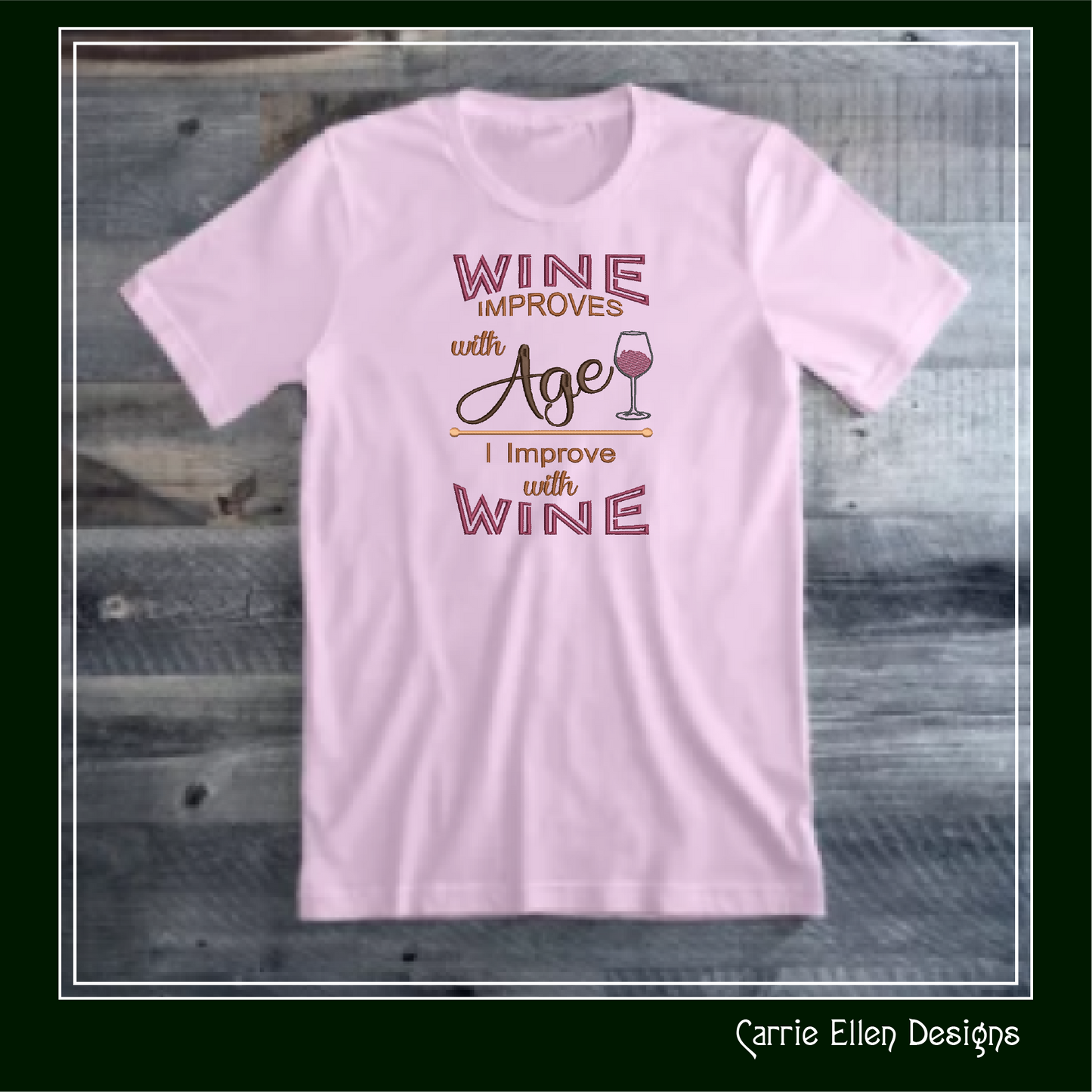 Wine Machine Embroidery Saying, Wine Improves with Age I Improve With Wine Funny Sarcastic Design Quote, 6 Sizes (2360)