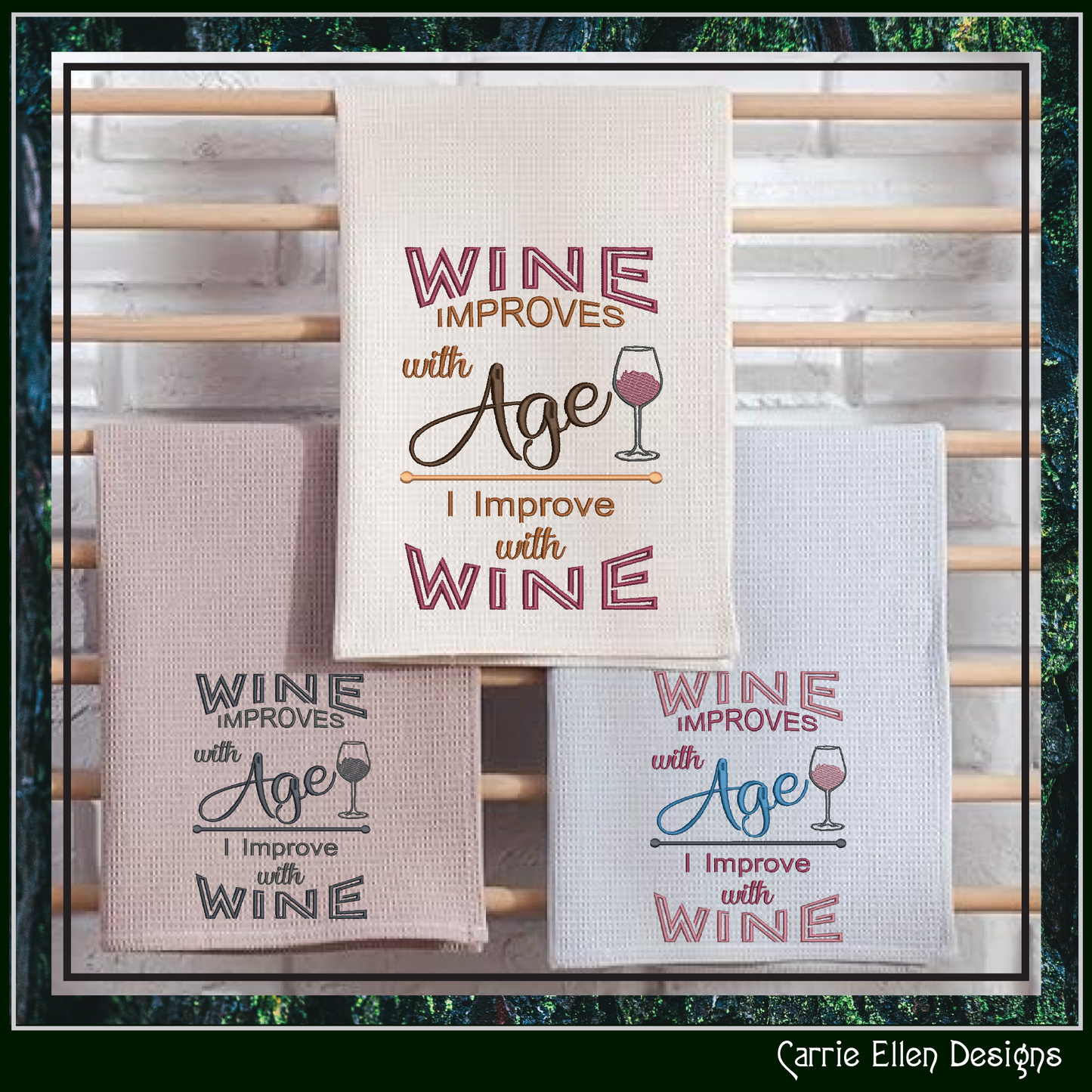Wine Machine Embroidery Saying, Wine Improves with Age I Improve With Wine Funny Sarcastic Design Quote, 6 Sizes (2360)