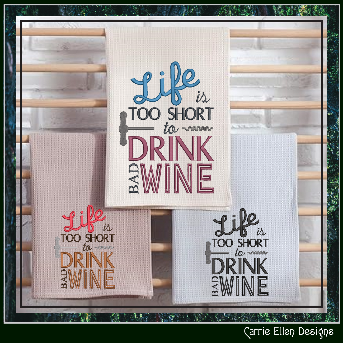Wine Machine Embroidery Saying, Life too Short to Drink Bad Wine Funny Sarcastic Design Saying, 6 Sizes (2361)